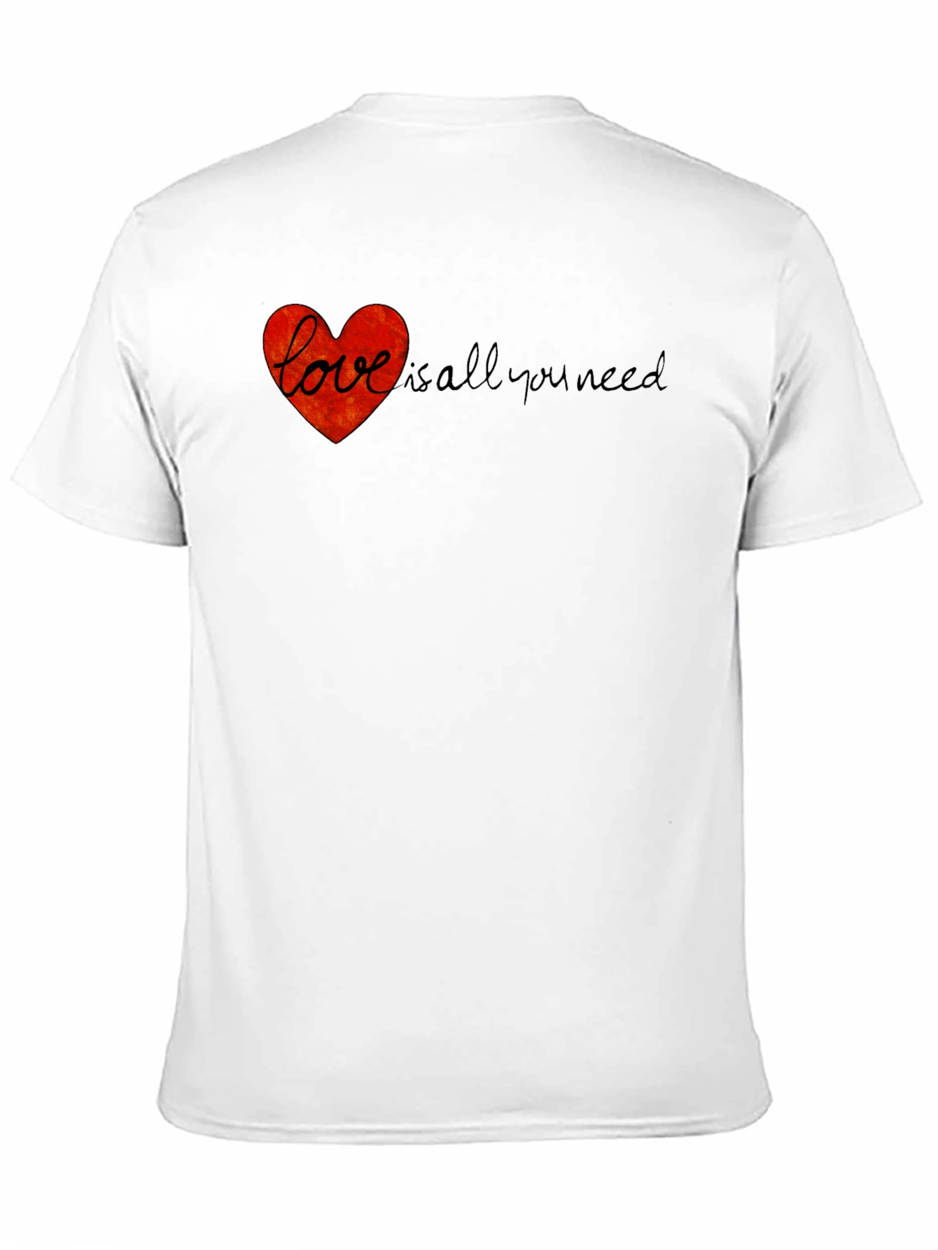 Love is All You Need T-Shirt
