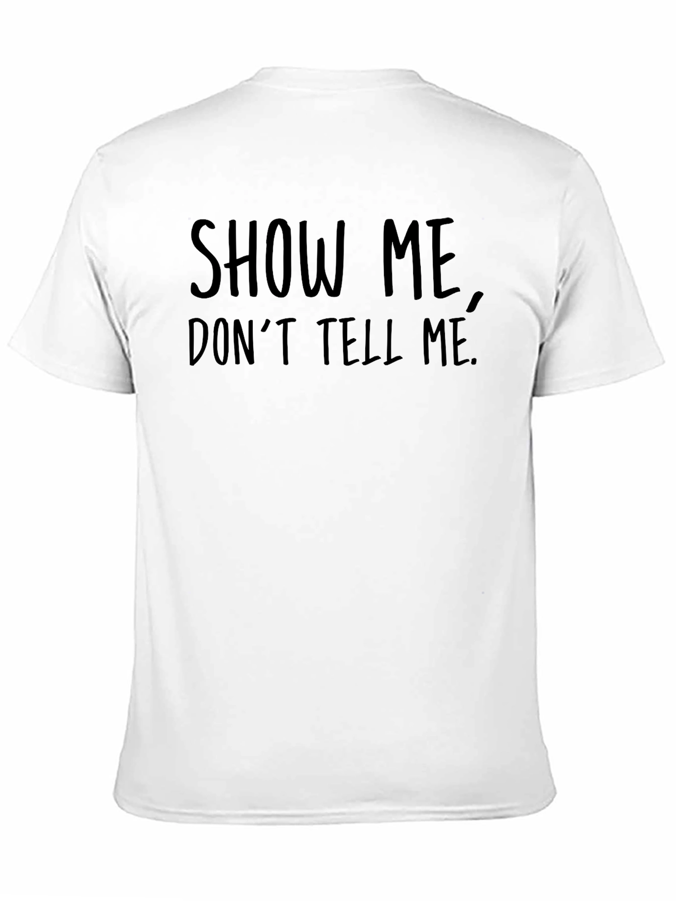 Show Me Dont Tell Me Black Graphic Tee