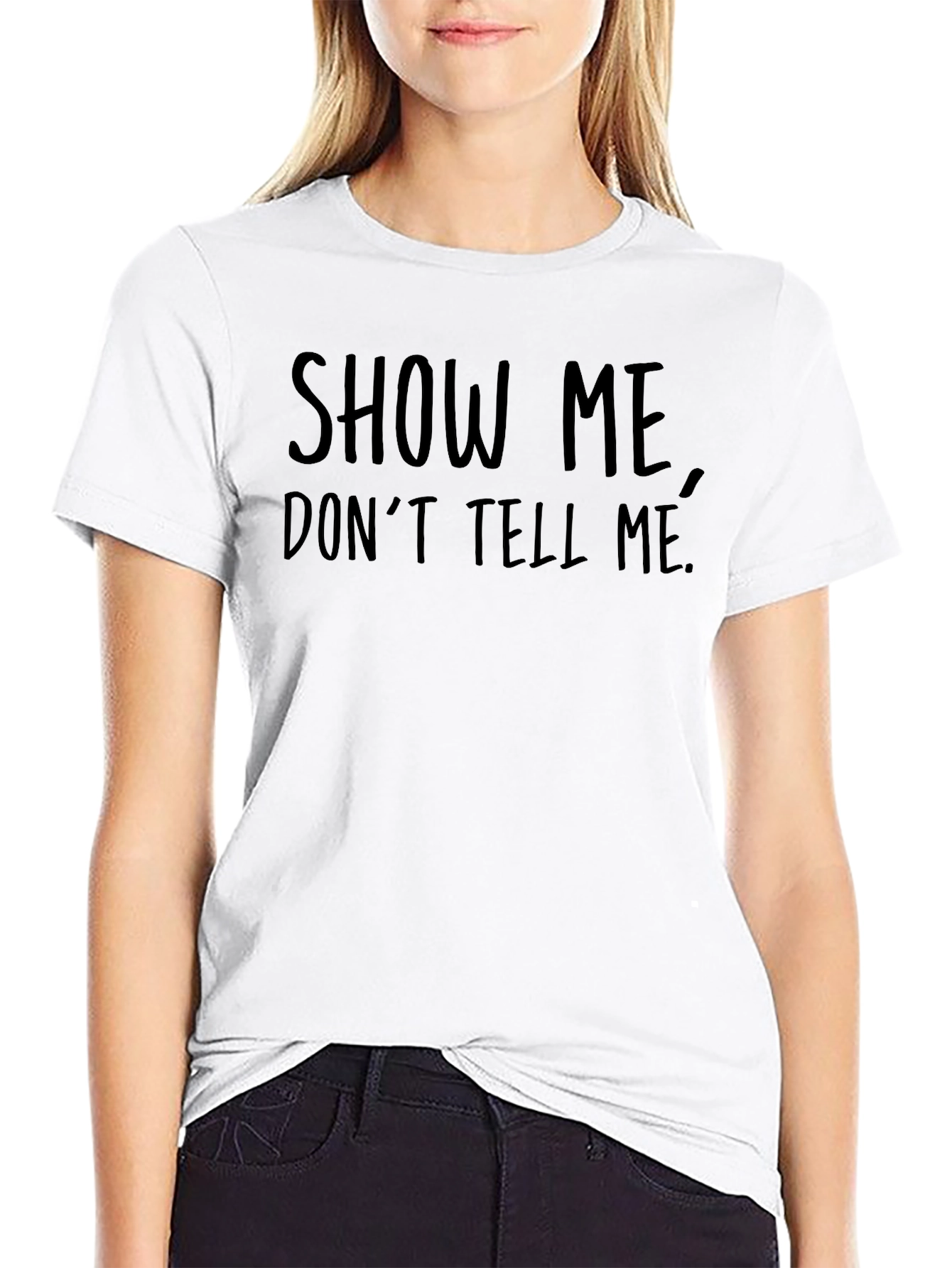 Show Me Dont Tell Me Black Graphic Tee