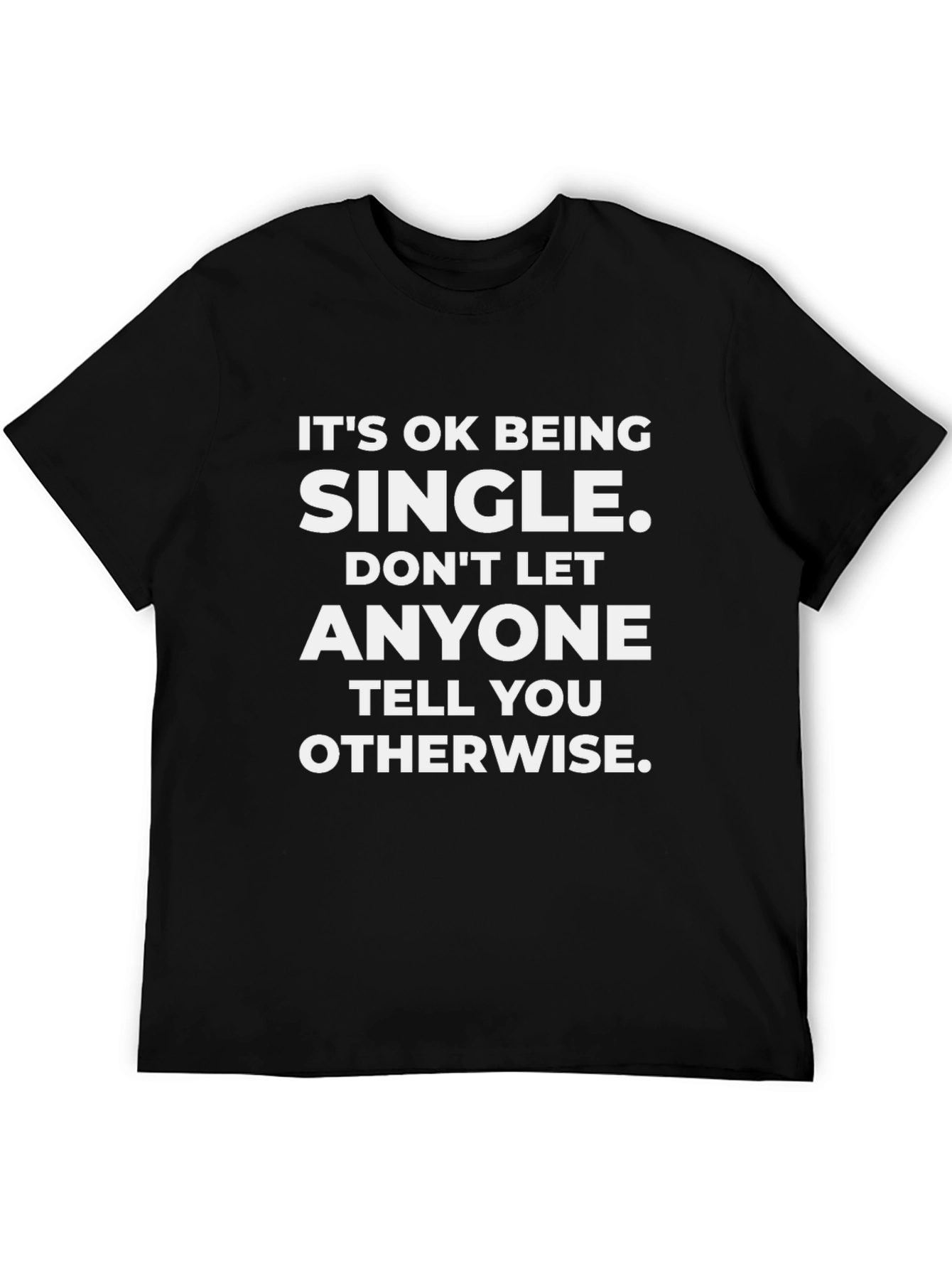 Its Ok Being Single Mens Black T-Shirt