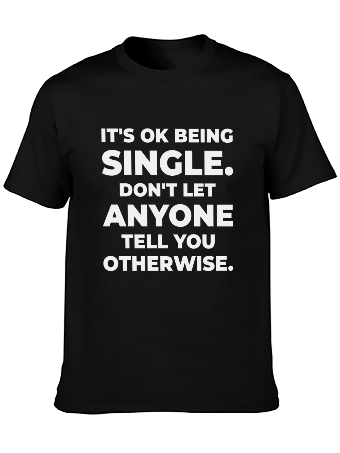 Its Ok Being Single Mens Black T-Shirt