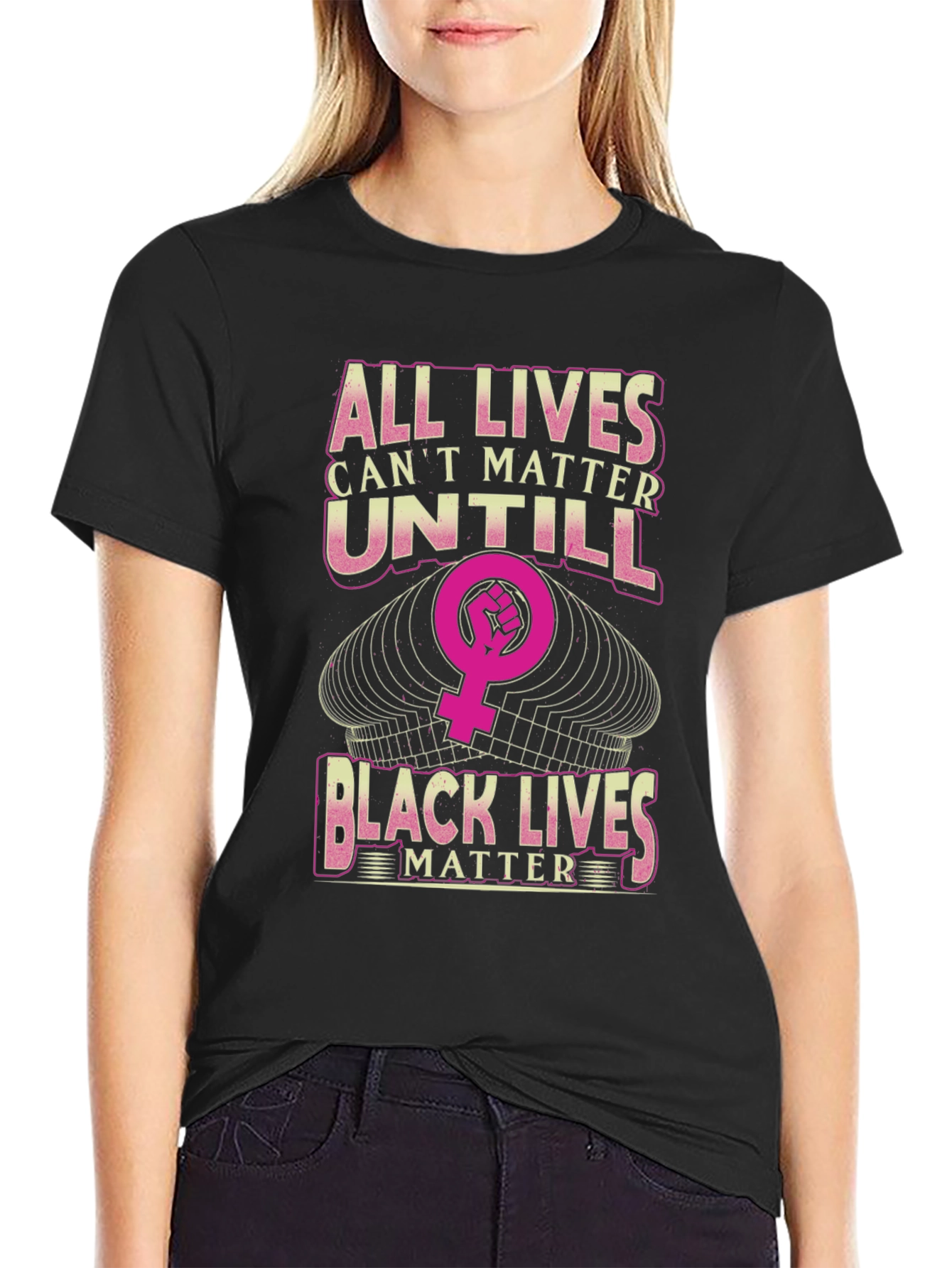 All Lives Cant Matter Until Black Lives Matter T-Shirt