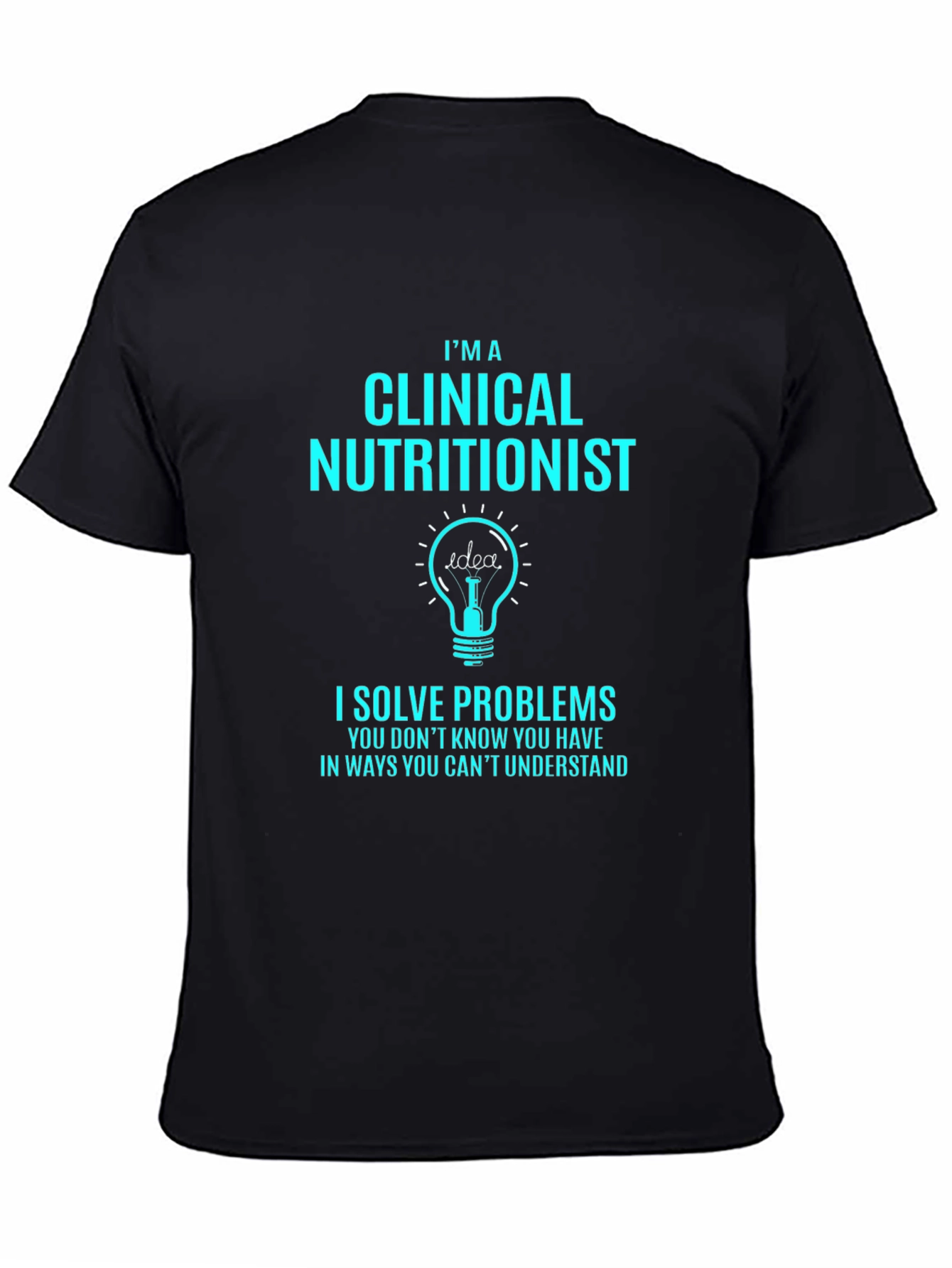 Clinical Nutritionist T-Shirt - Solve Problems