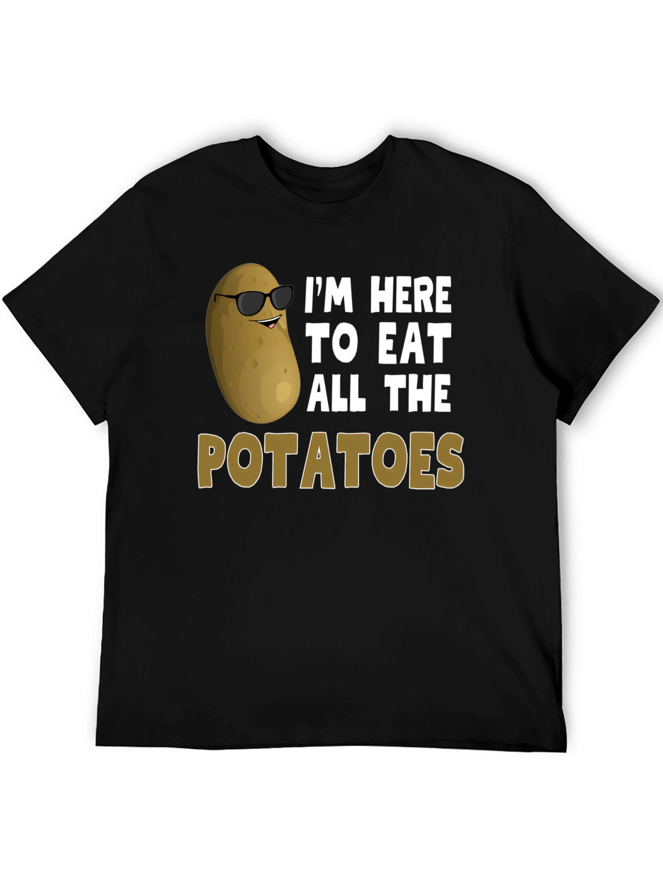 Funny Potato Lover T-Shirt - Eat All The Potatoes!