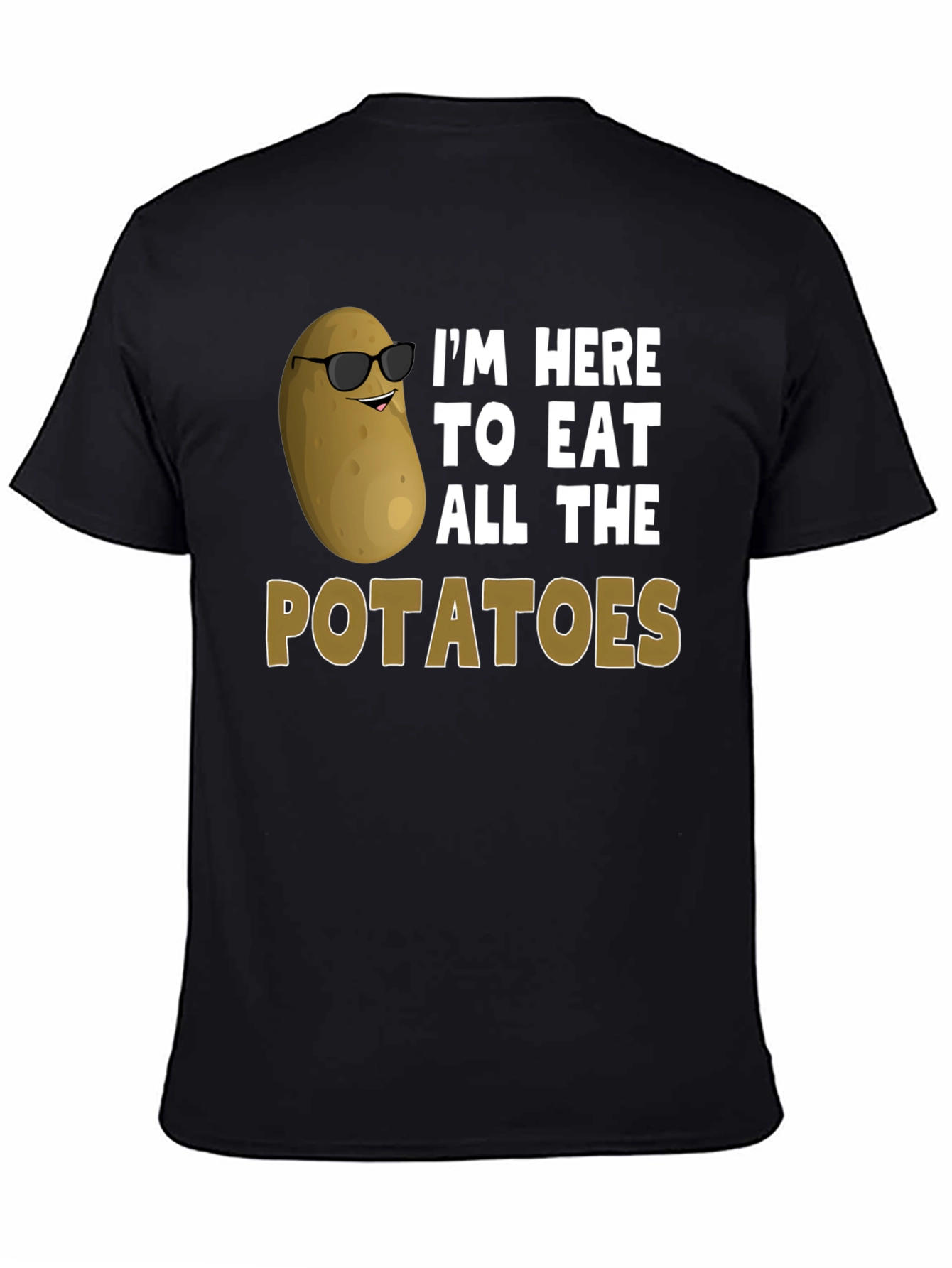 Funny Potato Lover T-Shirt - Eat All The Potatoes!