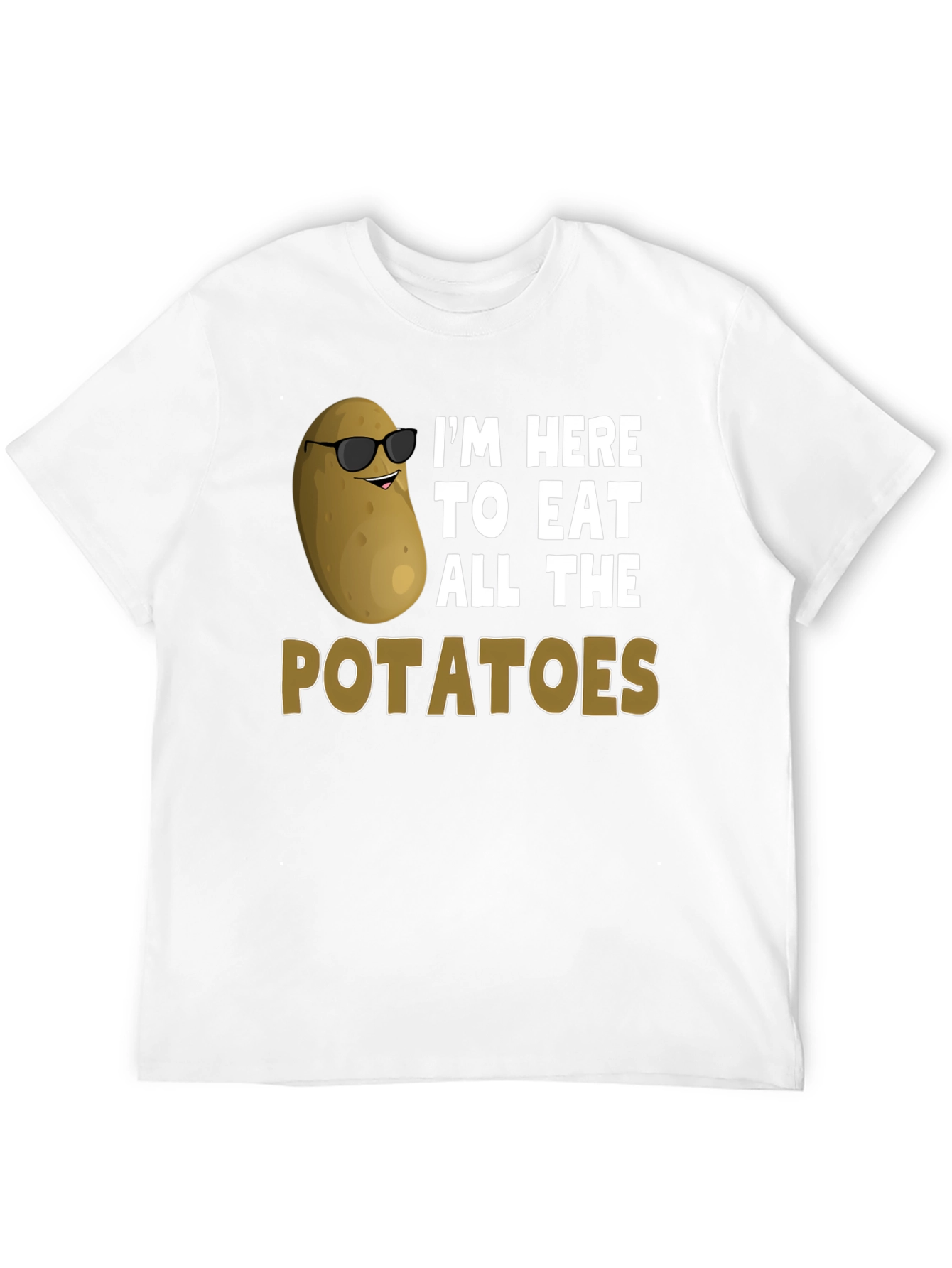 Funny Potato Lover T-Shirt - Eat All The Potatoes!