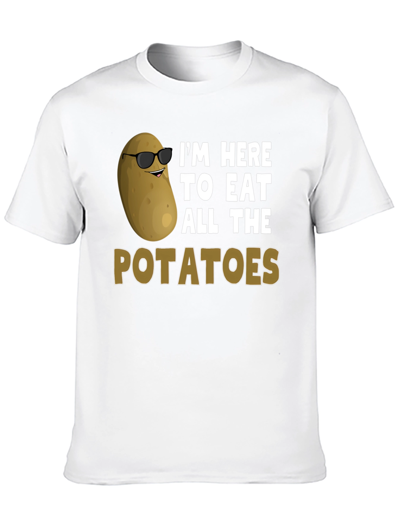 Funny Potato Lover T-Shirt - Eat All The Potatoes!