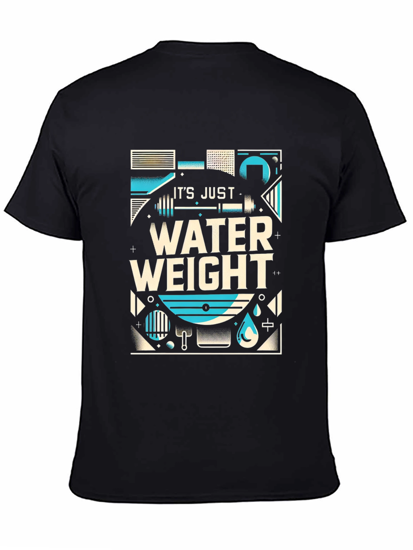 Its Just Water Weight T-Shirt