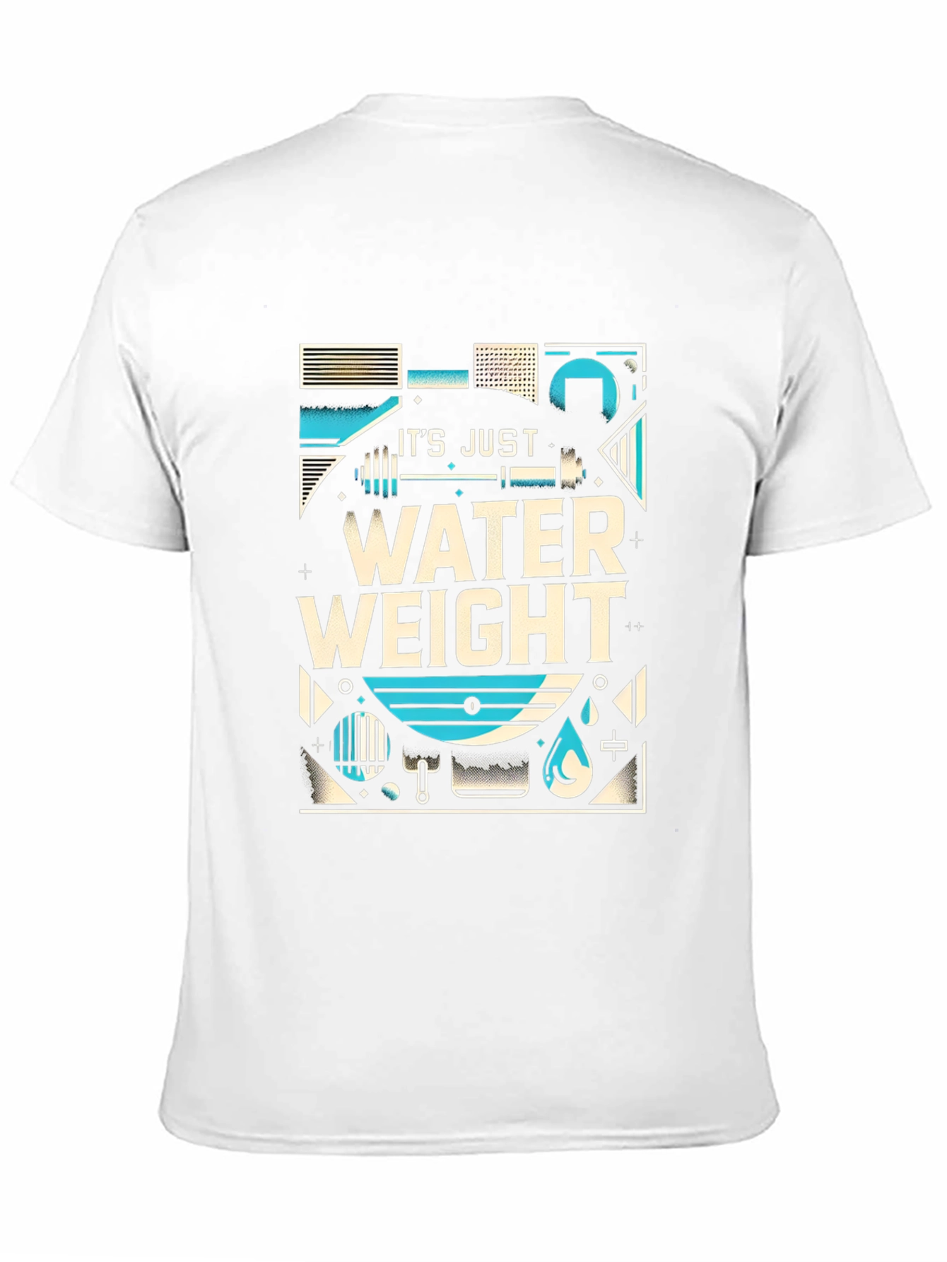 Its Just Water Weight T-Shirt