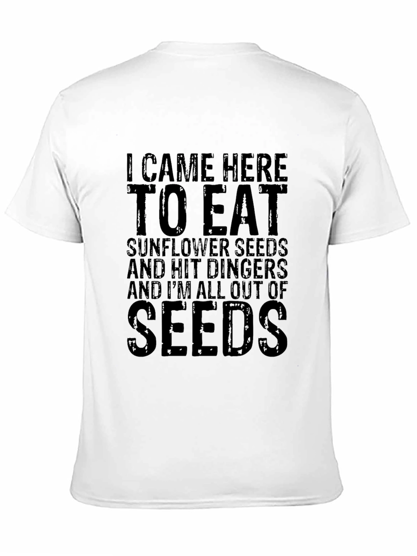 I Came Here to Eat Seeds Graphic T-Shirt