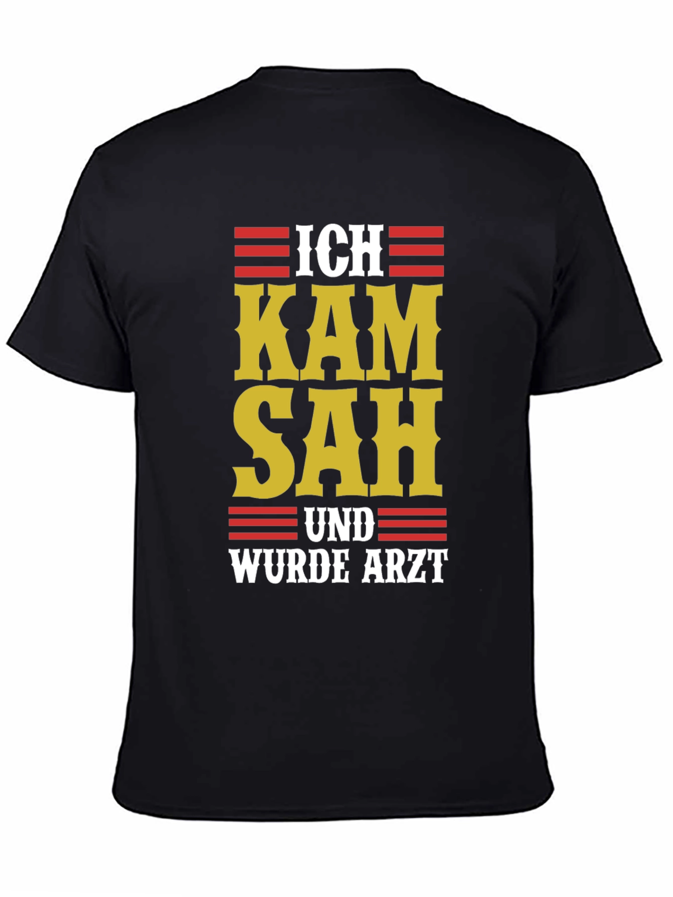 Ich Kam Sah Und Wurde Arzt T-Shirt - Black