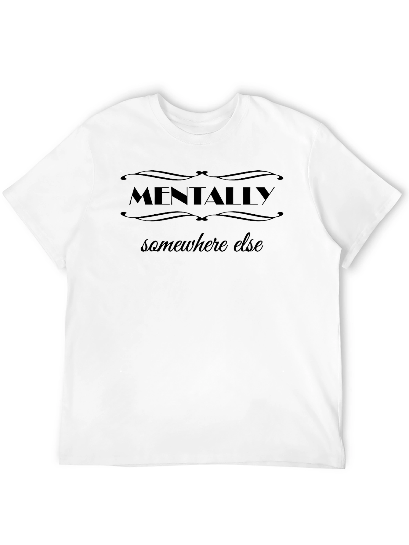 Mentally Somewhere Else Graphic T-Shirt - Unisex