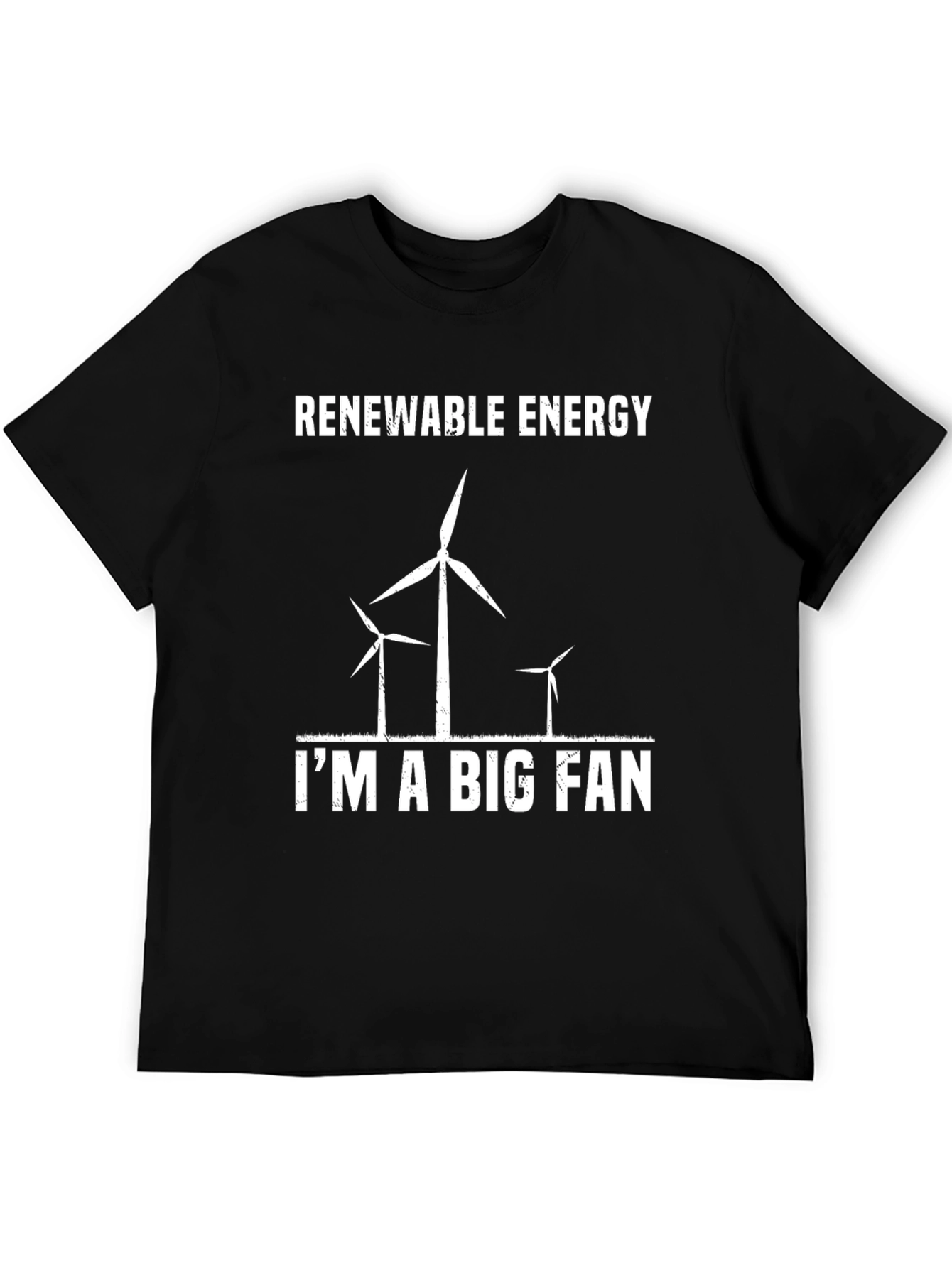 Renewable Energy Im a Big Fan T-Shirt