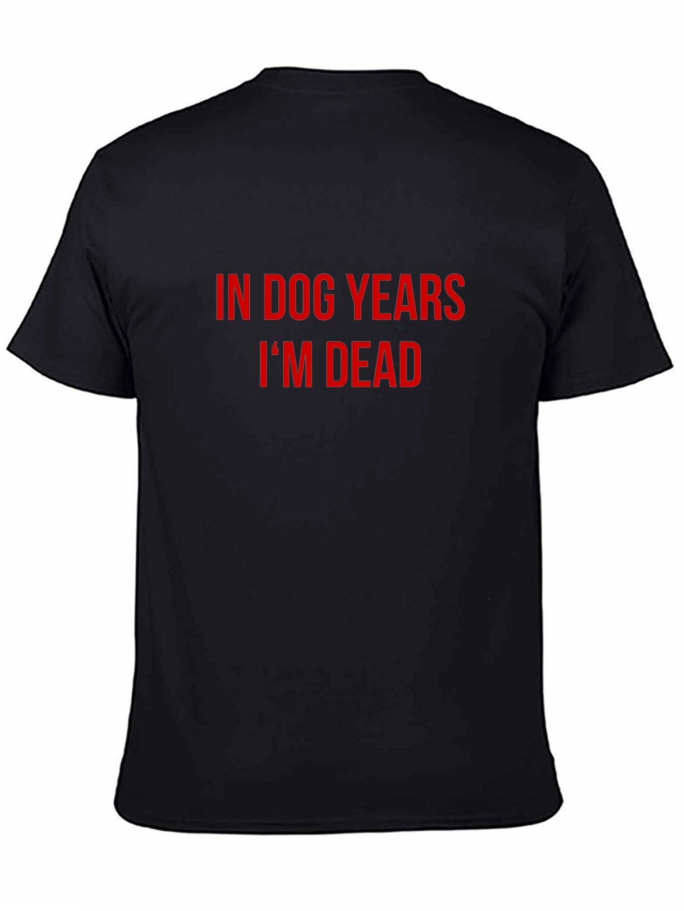 In Dog Years Im Dead Mens Black T-Shirt