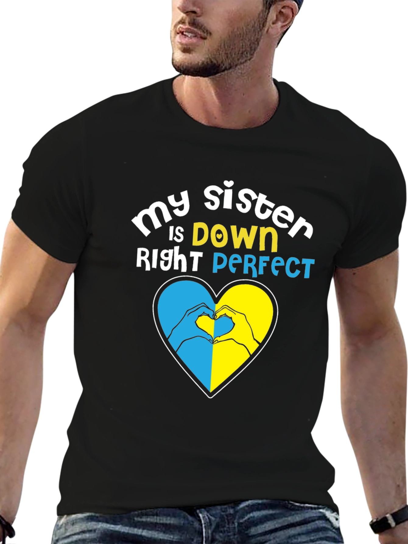 My Sister is Down Right Perfect Heart Hands T-Shirt