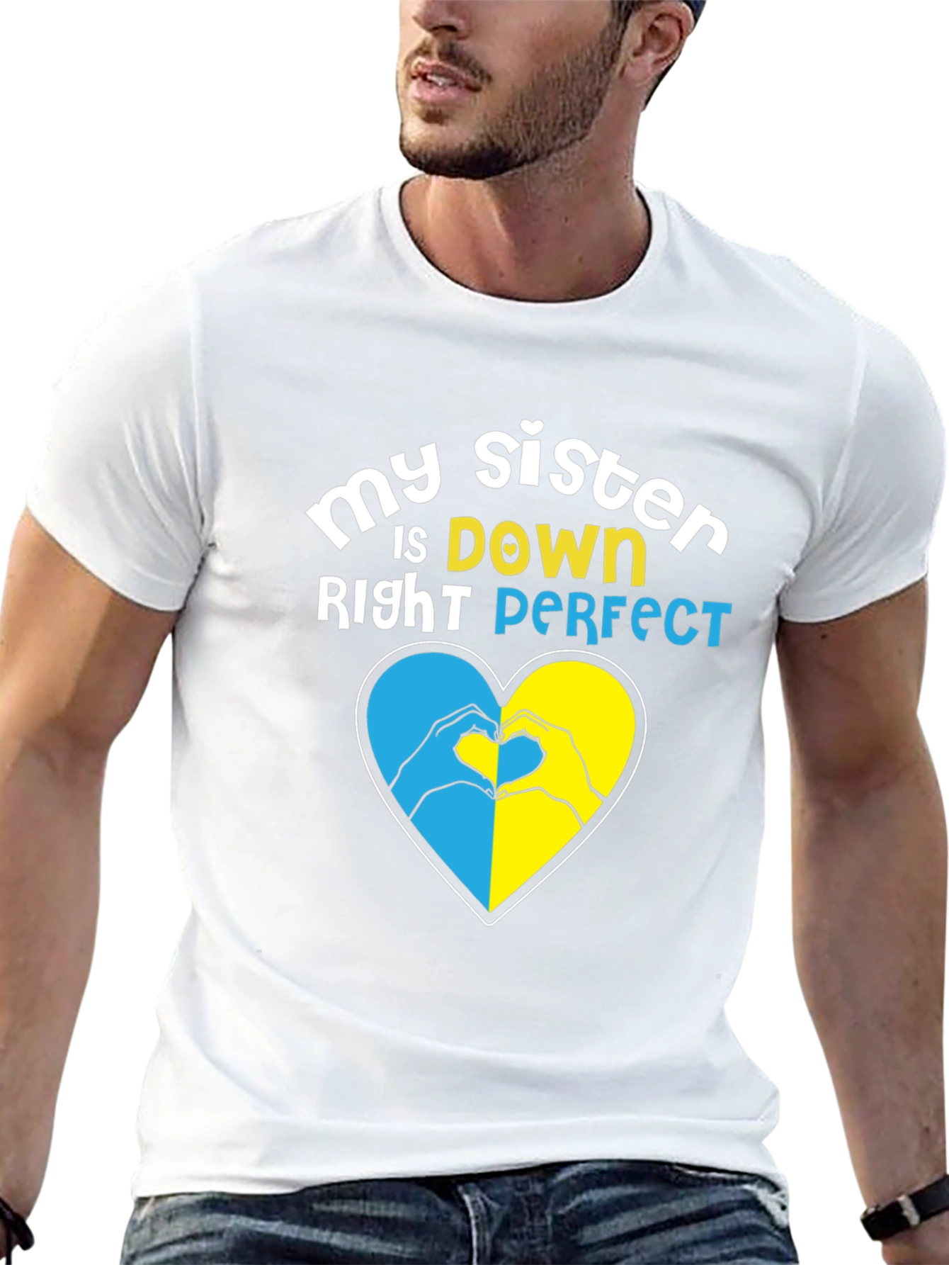 My Sister is Down Right Perfect Heart Hands T-Shirt