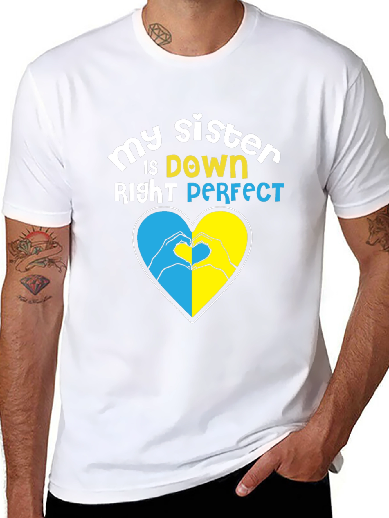 My Sister is Down Right Perfect Heart Hands T-Shirt