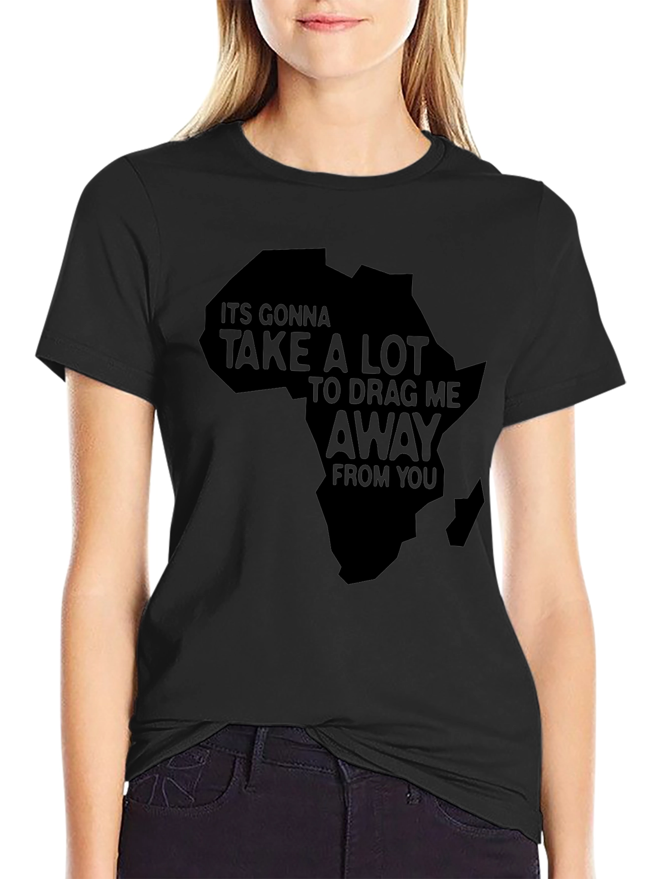 Africa T-Shirt - Its Gonna Take A Lot