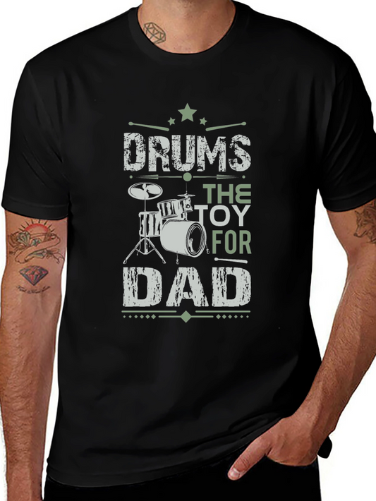 Drums The Toy For Dad Graphic T-Shirt