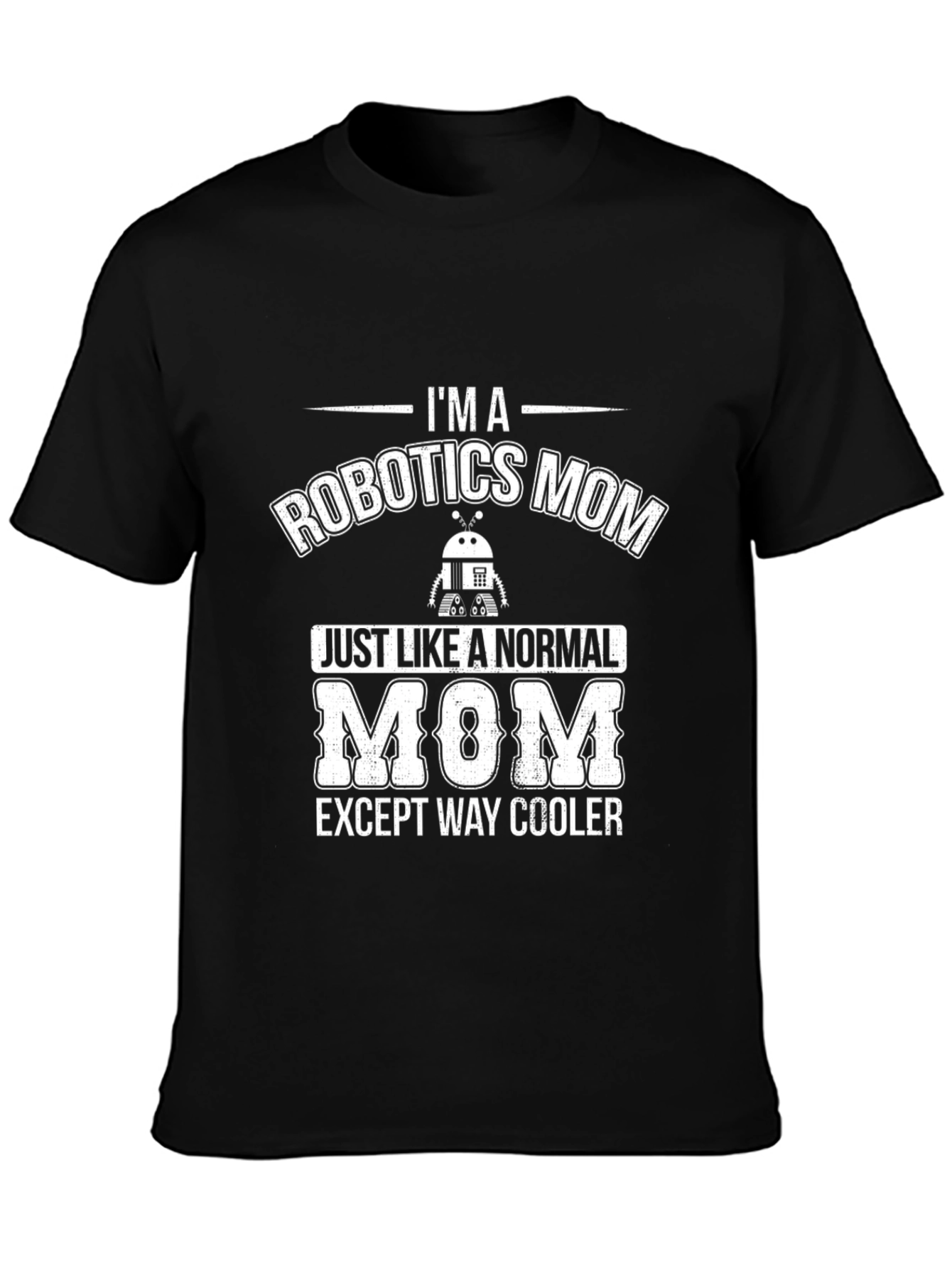 Robotics Mom Graphic T-Shirt - Cool Mothers Day Gift