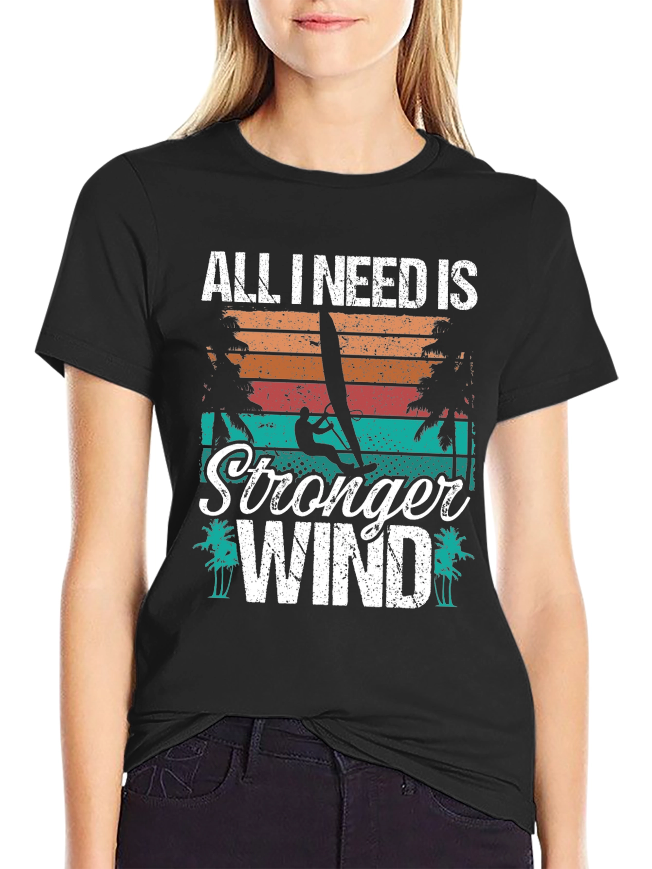 All I Need Is Stronger Wind T-Shirt