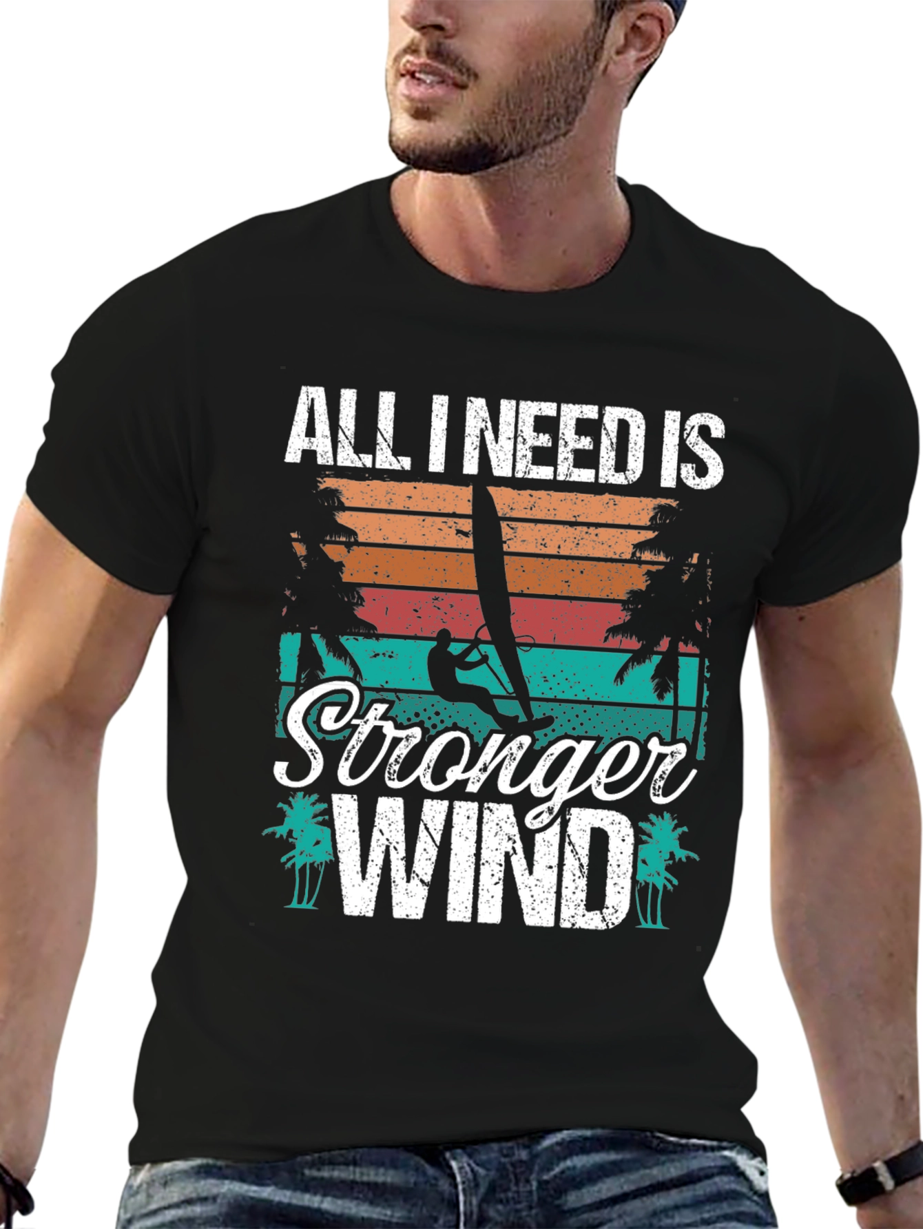 All I Need Is Stronger Wind T-Shirt