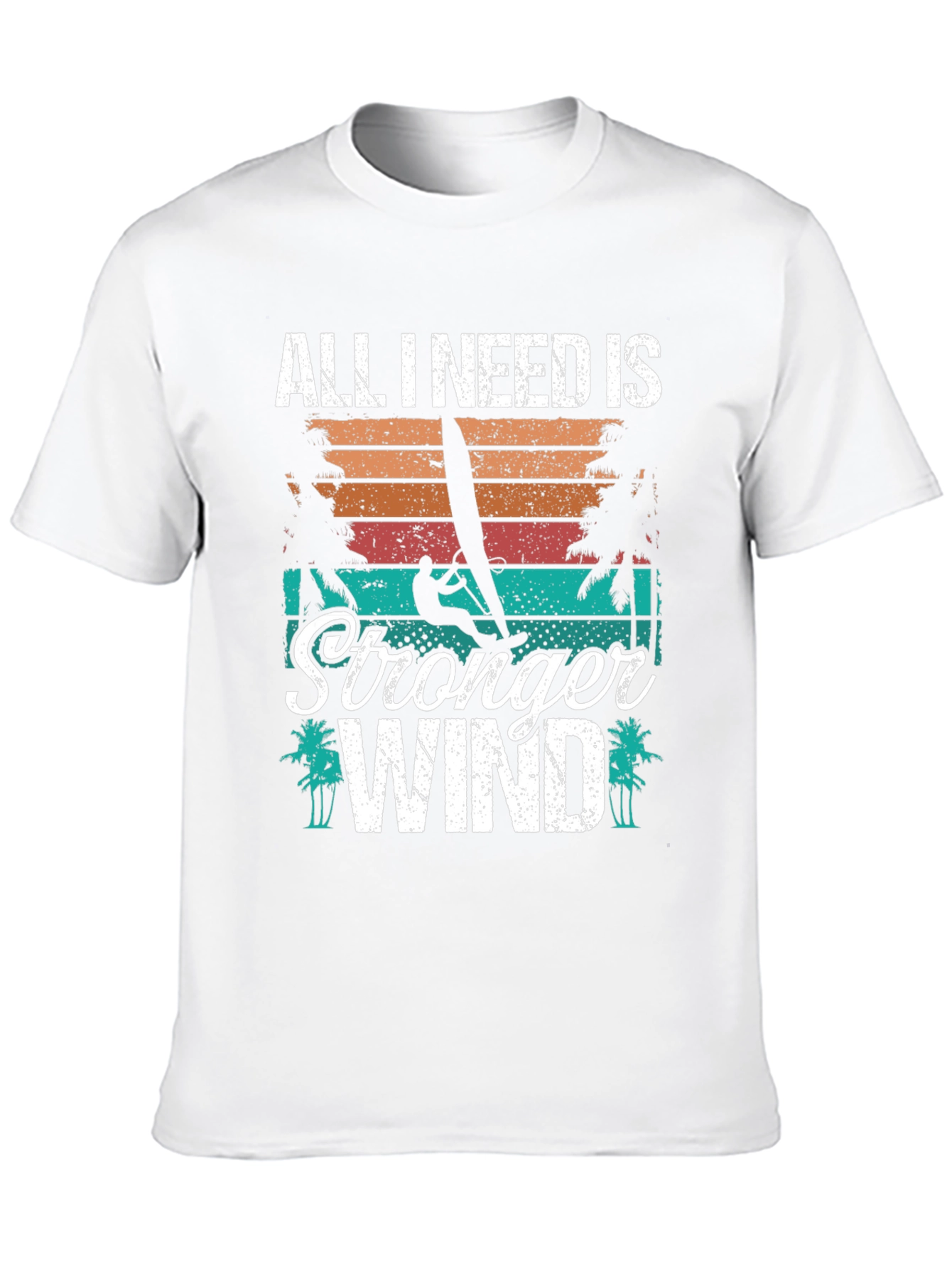 All I Need Is Stronger Wind T-Shirt