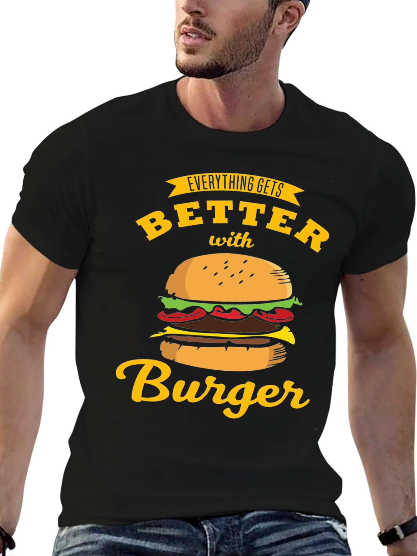 Everything Gets Better with Burger T-Shirt