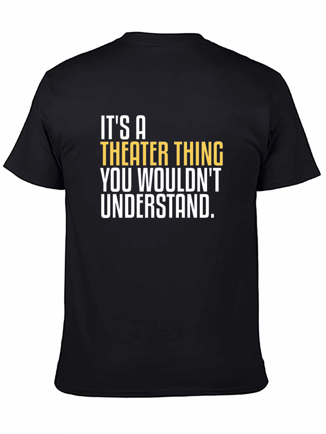 Theater Thing T-Shirt - Comfortable & Stylish