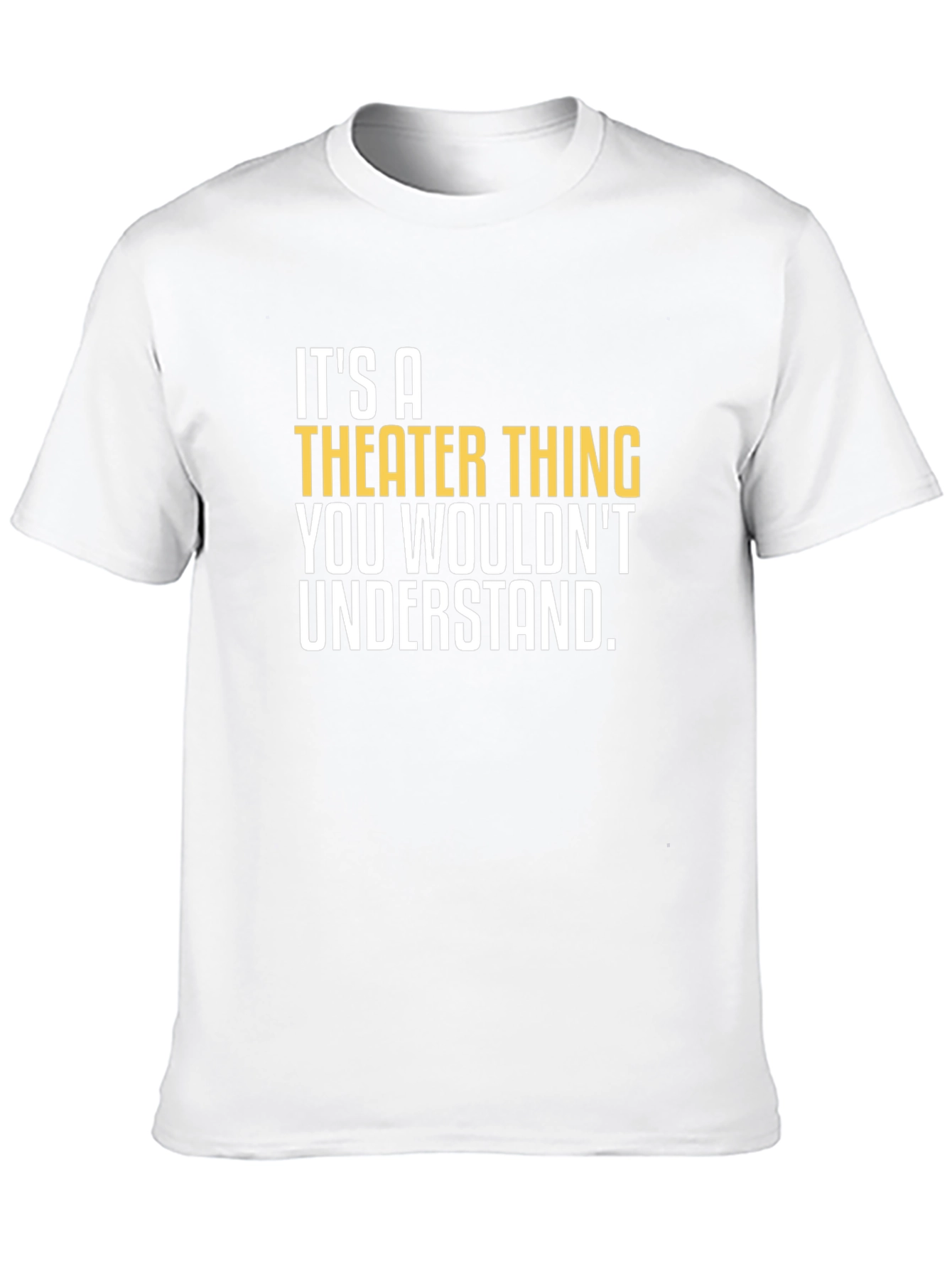 Theater Thing T-Shirt - Comfortable & Stylish
