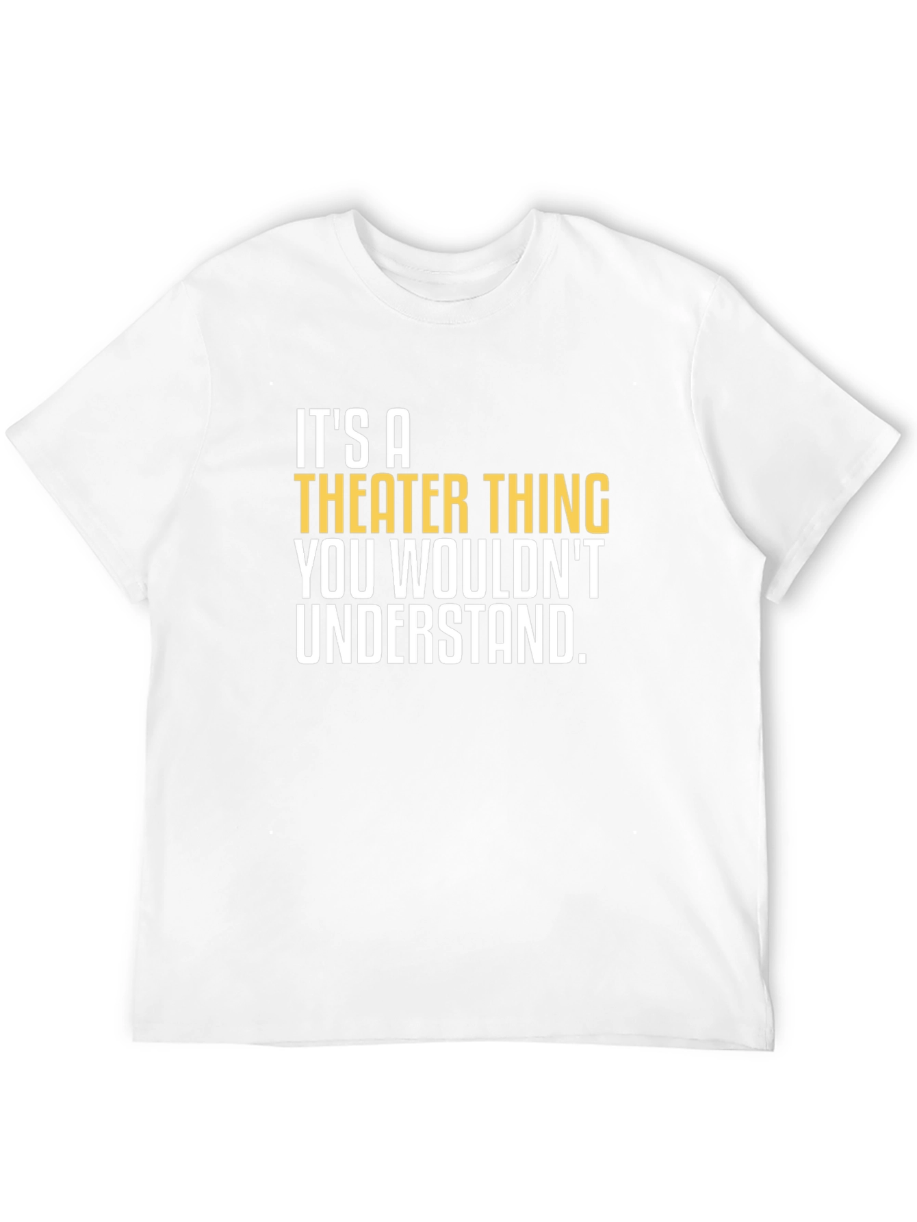 Theater Thing T-Shirt - Comfortable & Stylish