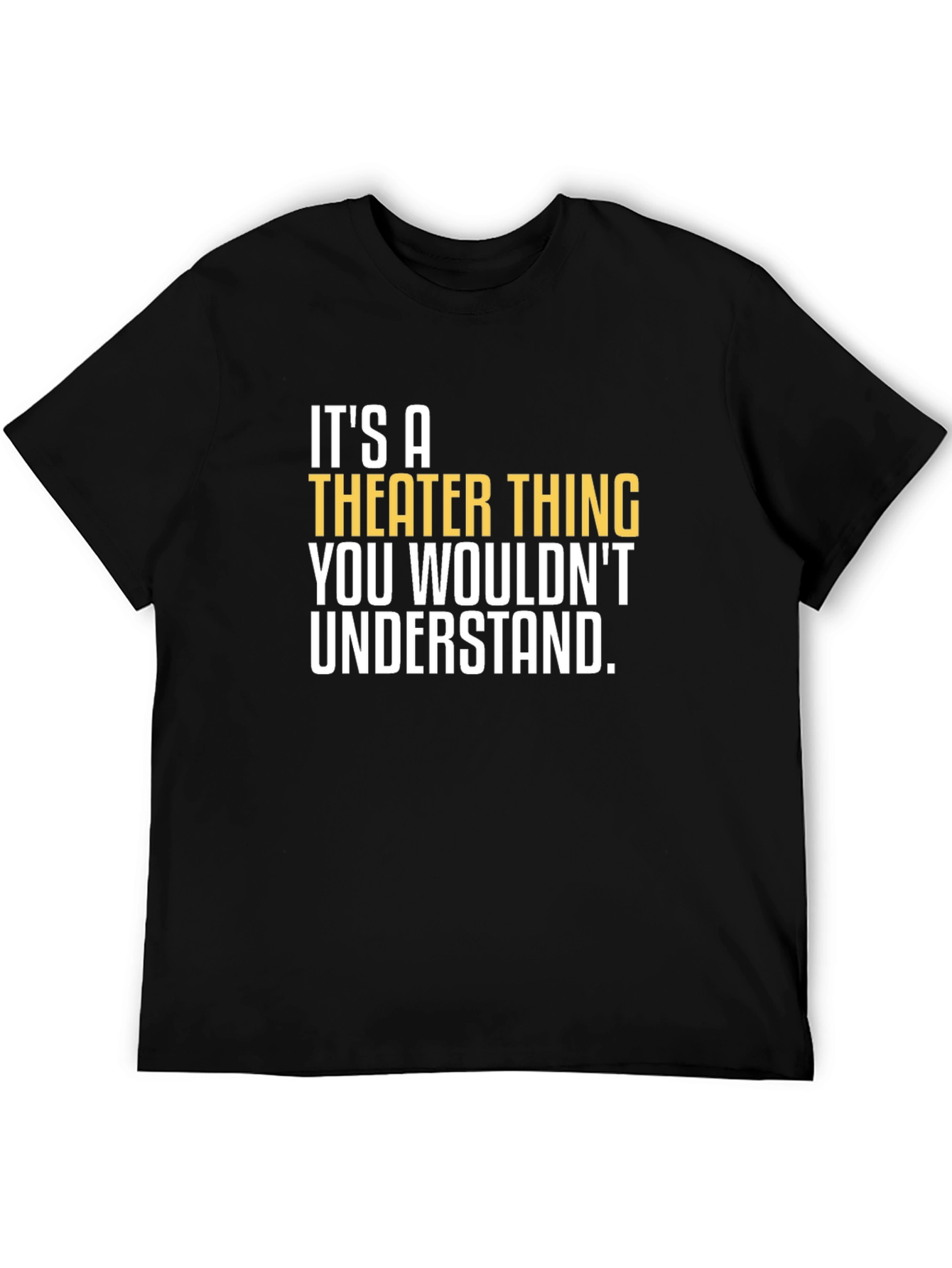 Theater Thing T-Shirt - Comfortable & Stylish