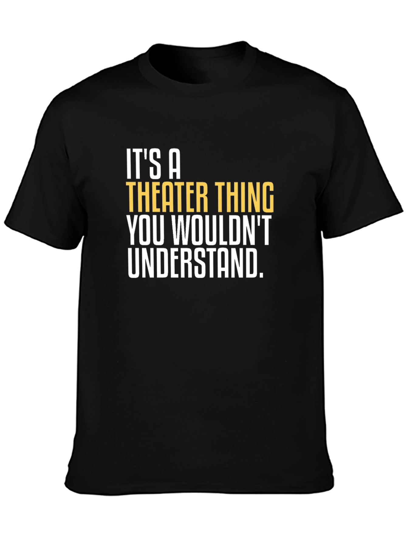 Theater Thing T-Shirt - Comfortable & Stylish