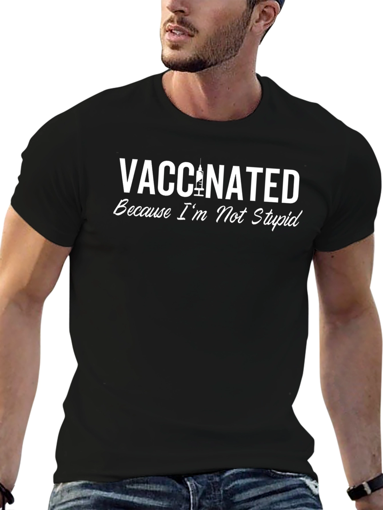 Vaccinated Because Im Not Stupid - Graphic Tee