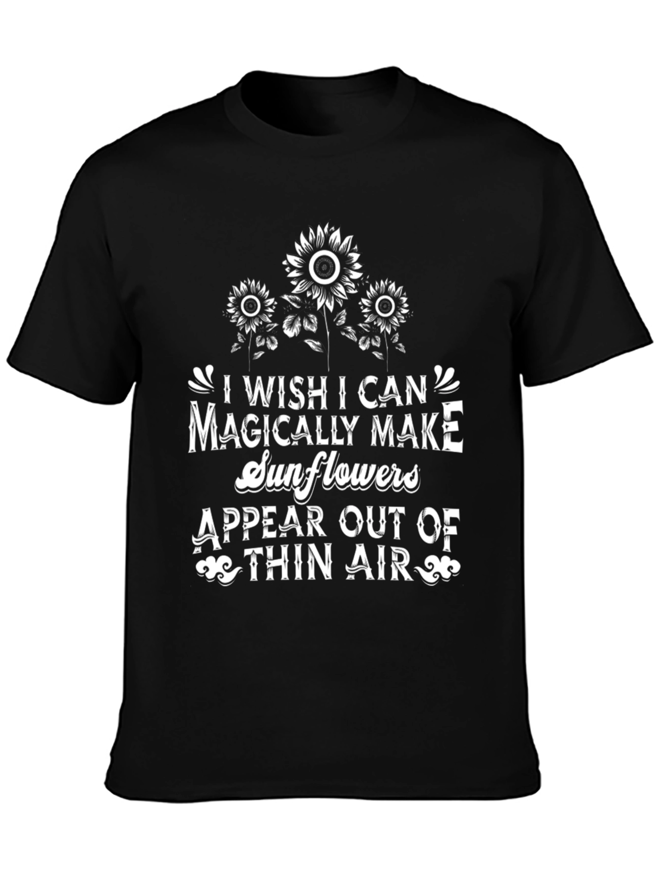 Sunflower Magic T-Shirt: Wish I Can Magically Make