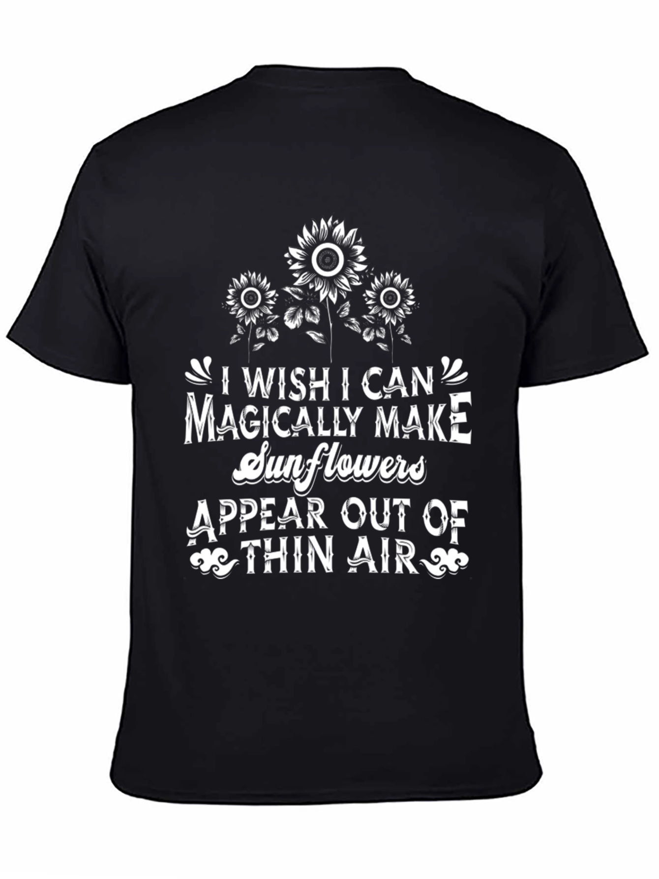 Sunflower Magic T-Shirt: Wish I Can Magically Make