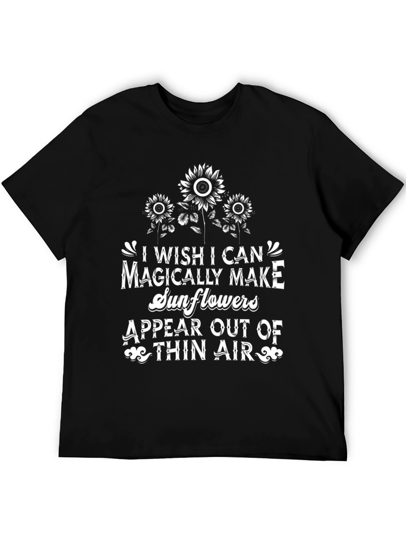 Sunflower Magic T-Shirt: Wish I Can Magically Make