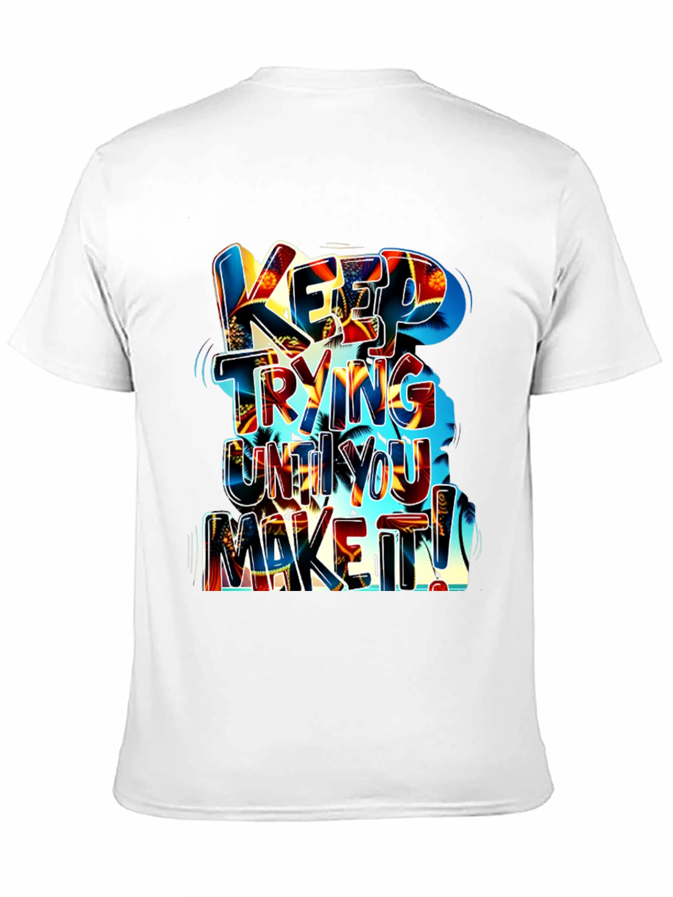 Motivational Graphic Tee: Keep Trying