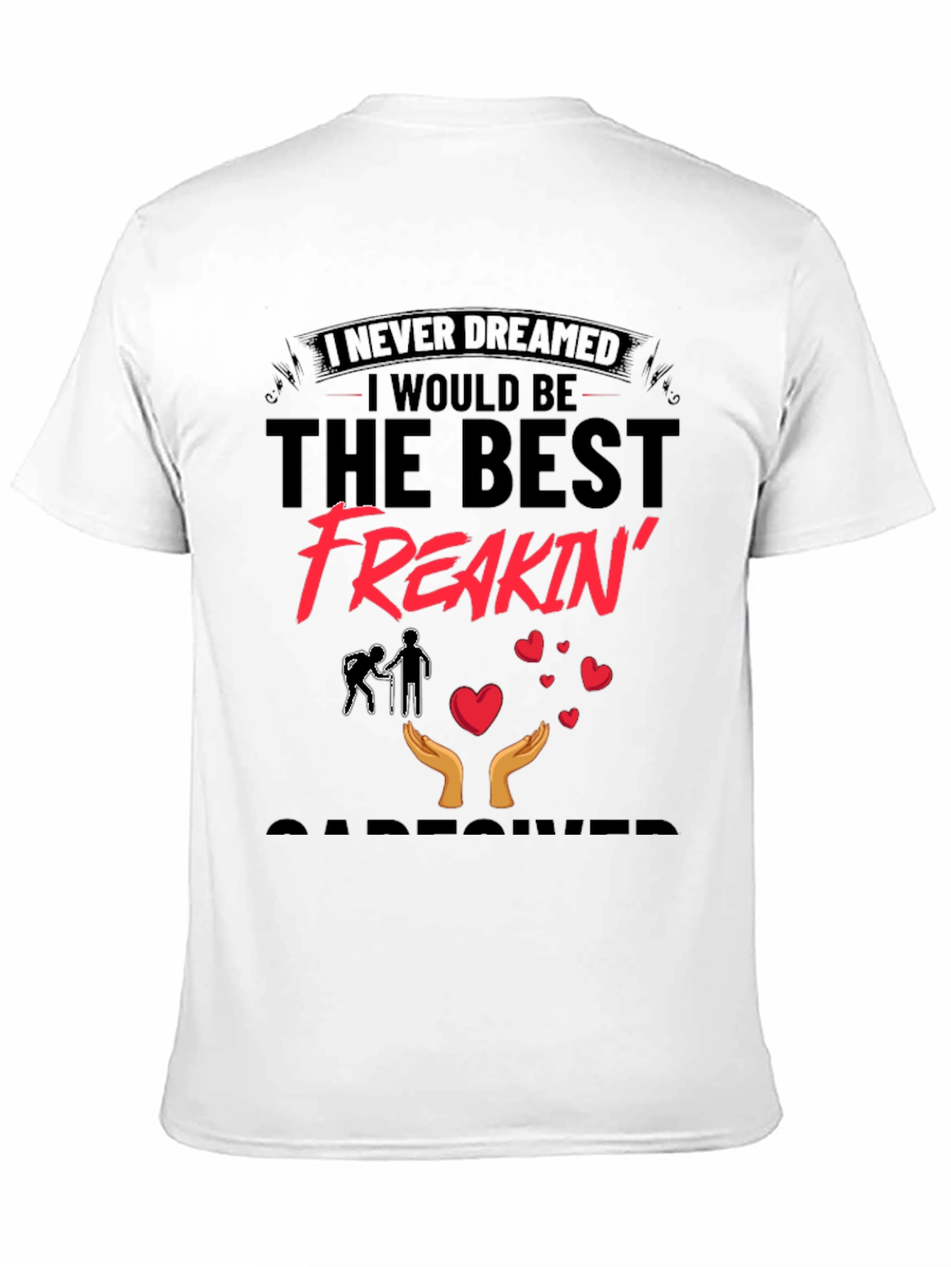 Best Freakin Caregiver T-Shirt - Black