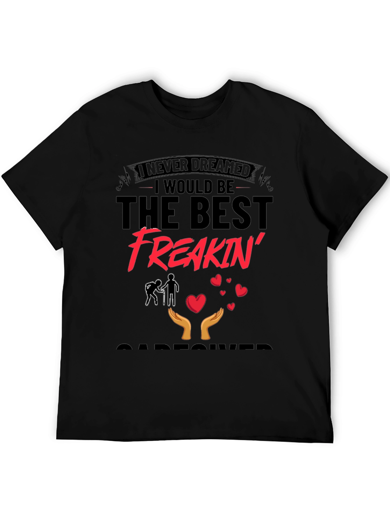 Best Freakin Caregiver T-Shirt - Black