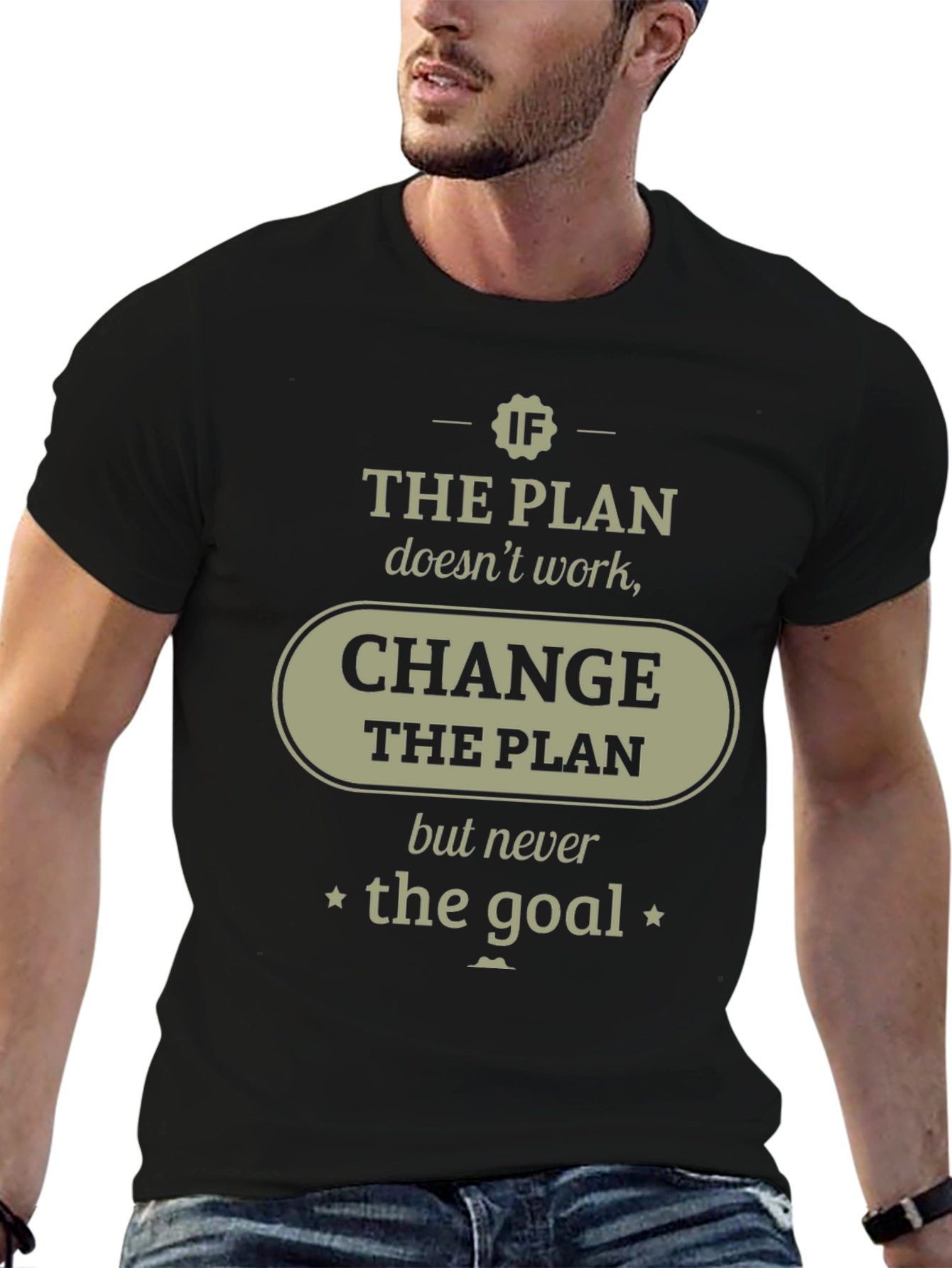 Motivational T-Shirt: Change the Plan Not the Goal