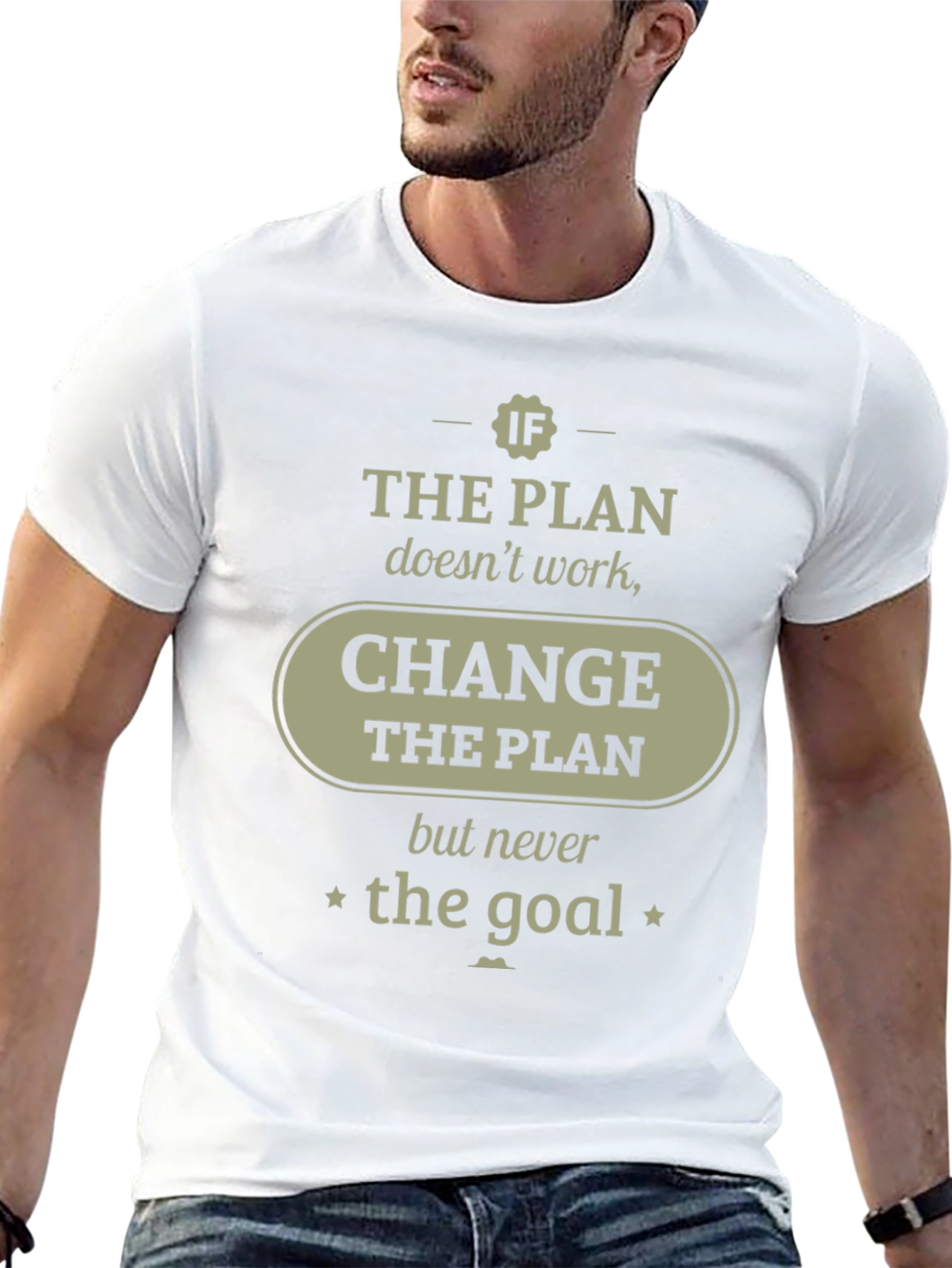 Motivational T-Shirt: Change the Plan Not the Goal