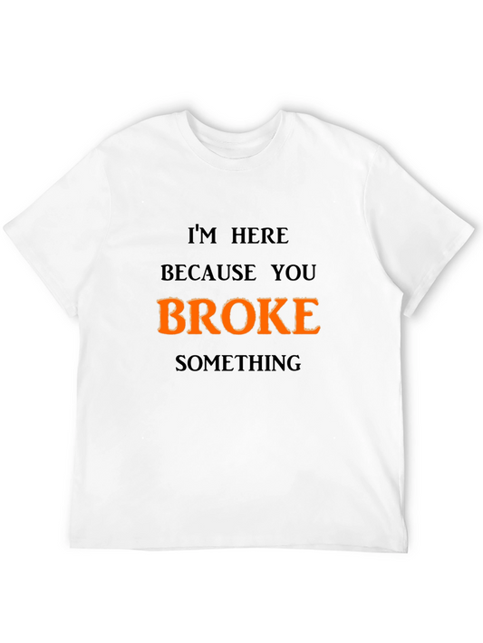 Funny Broke Something Graphic T-Shirt