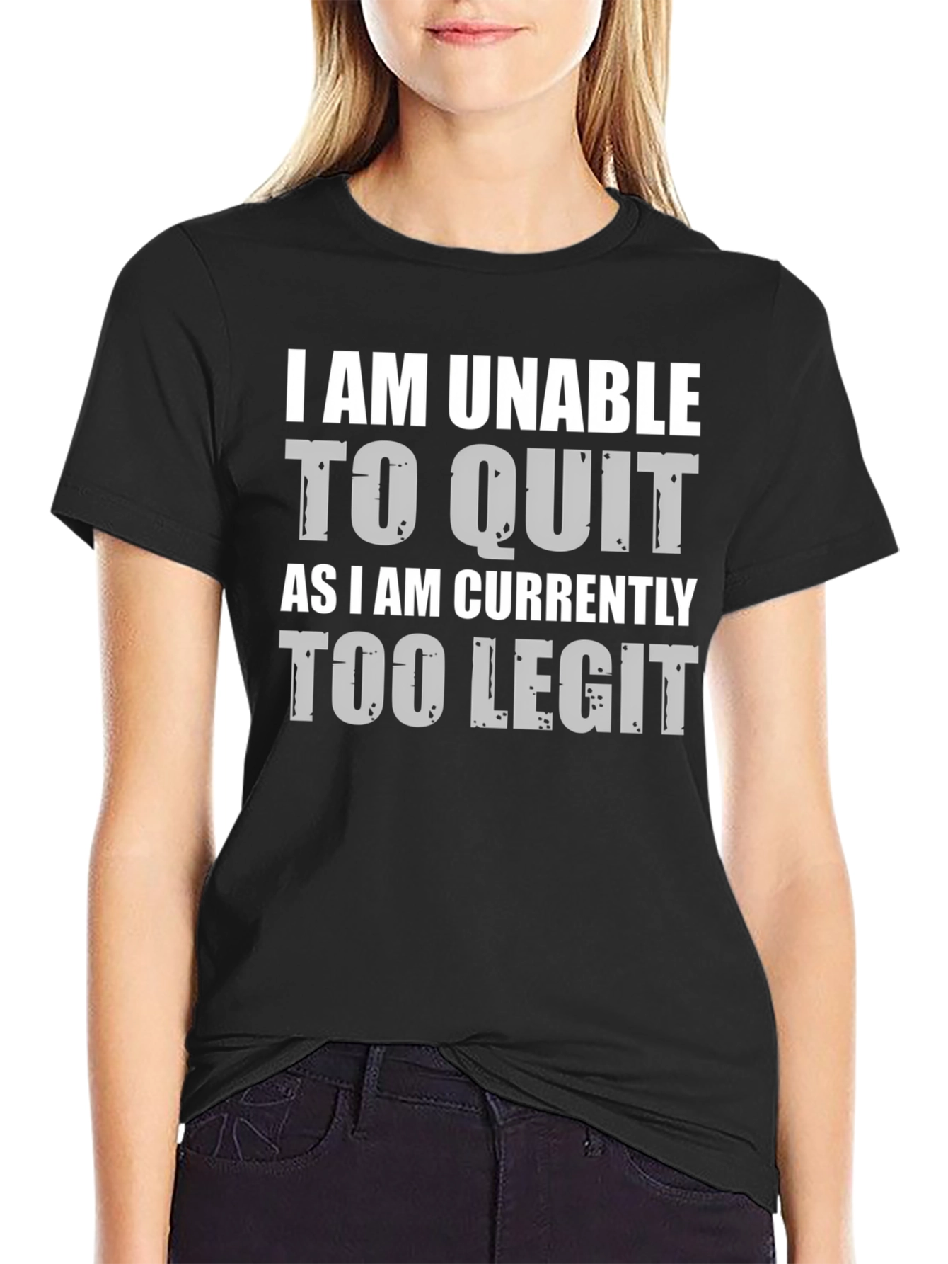 Too Legit to Quit Funny Graphic Tee