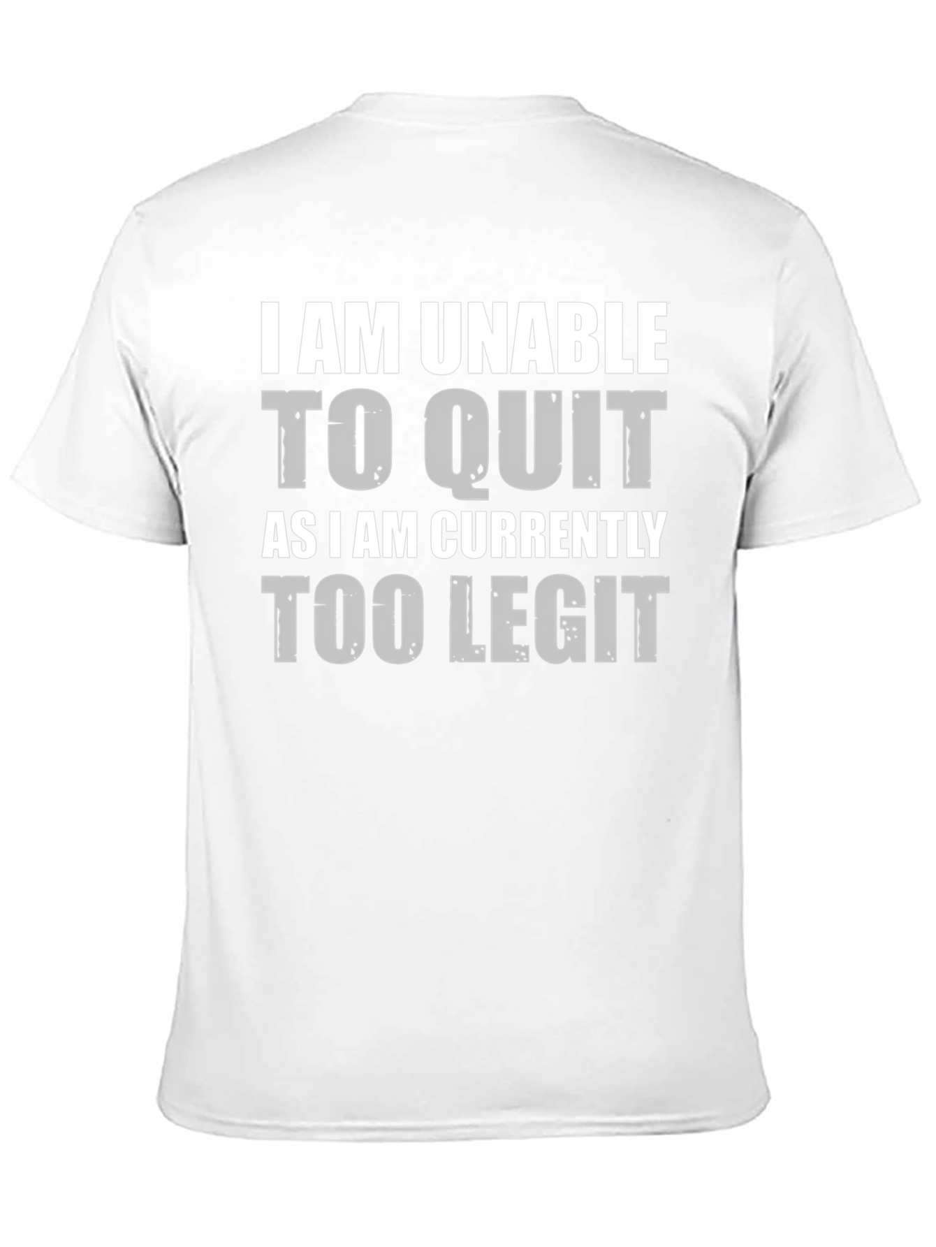 Too Legit to Quit Funny Graphic Tee