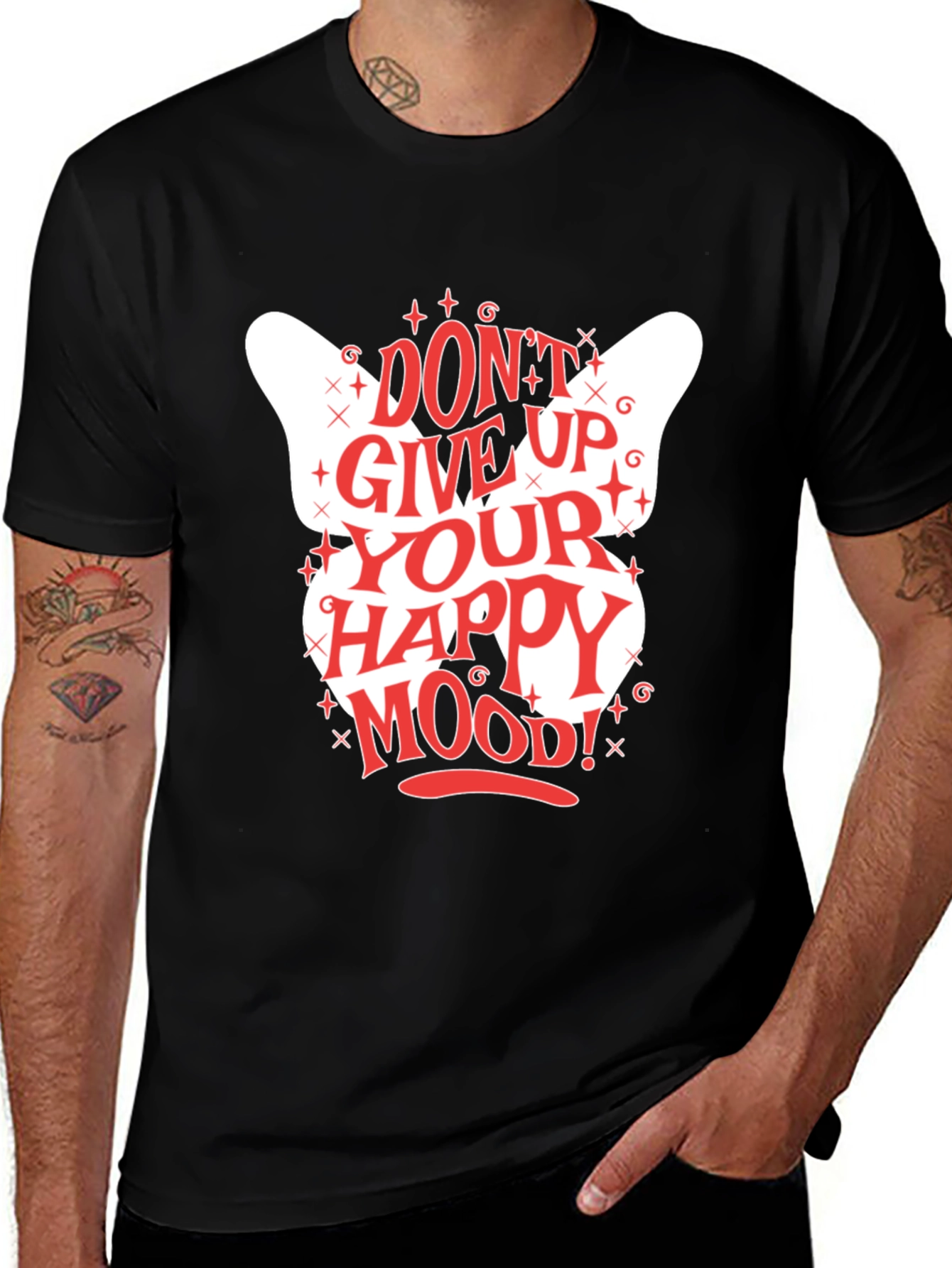 Dont Give Up Your Happy Mood! Graphic Tee