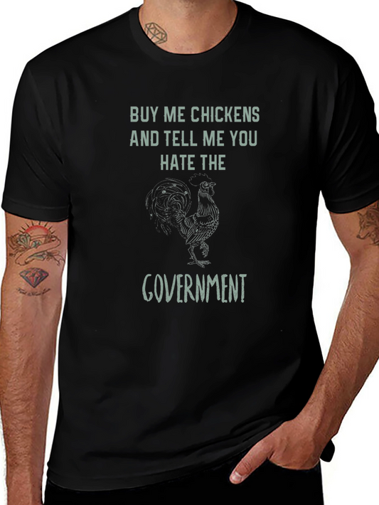 Buy Me Chickens T-Shirt - Anti-Government Humor Tee