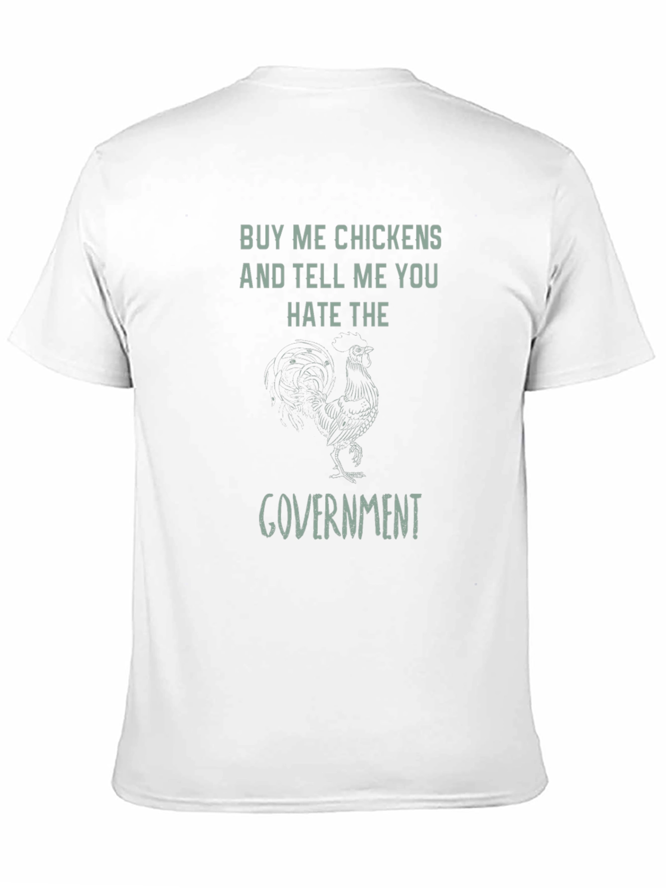 Buy Me Chickens T-Shirt - Anti-Government Humor Tee