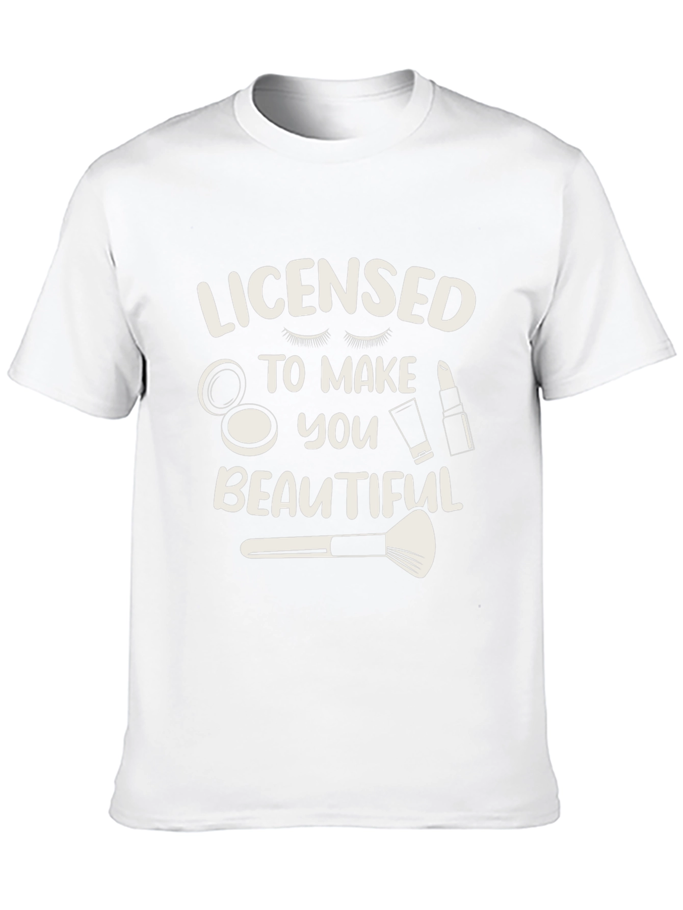 Licensed to Make You Beautiful Graphic T-Shirt