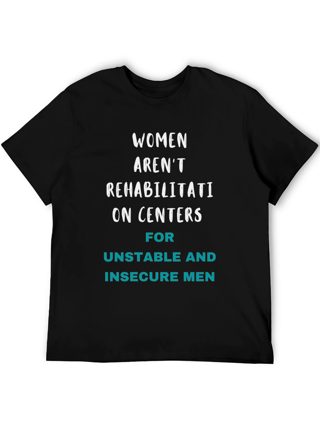 Empowering Womens T-Shirt: Not Rehab Centers Tee